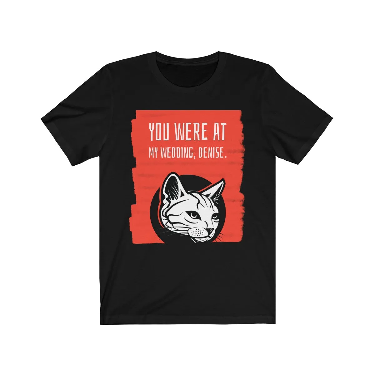 OH, DENISE <br>unisex tee