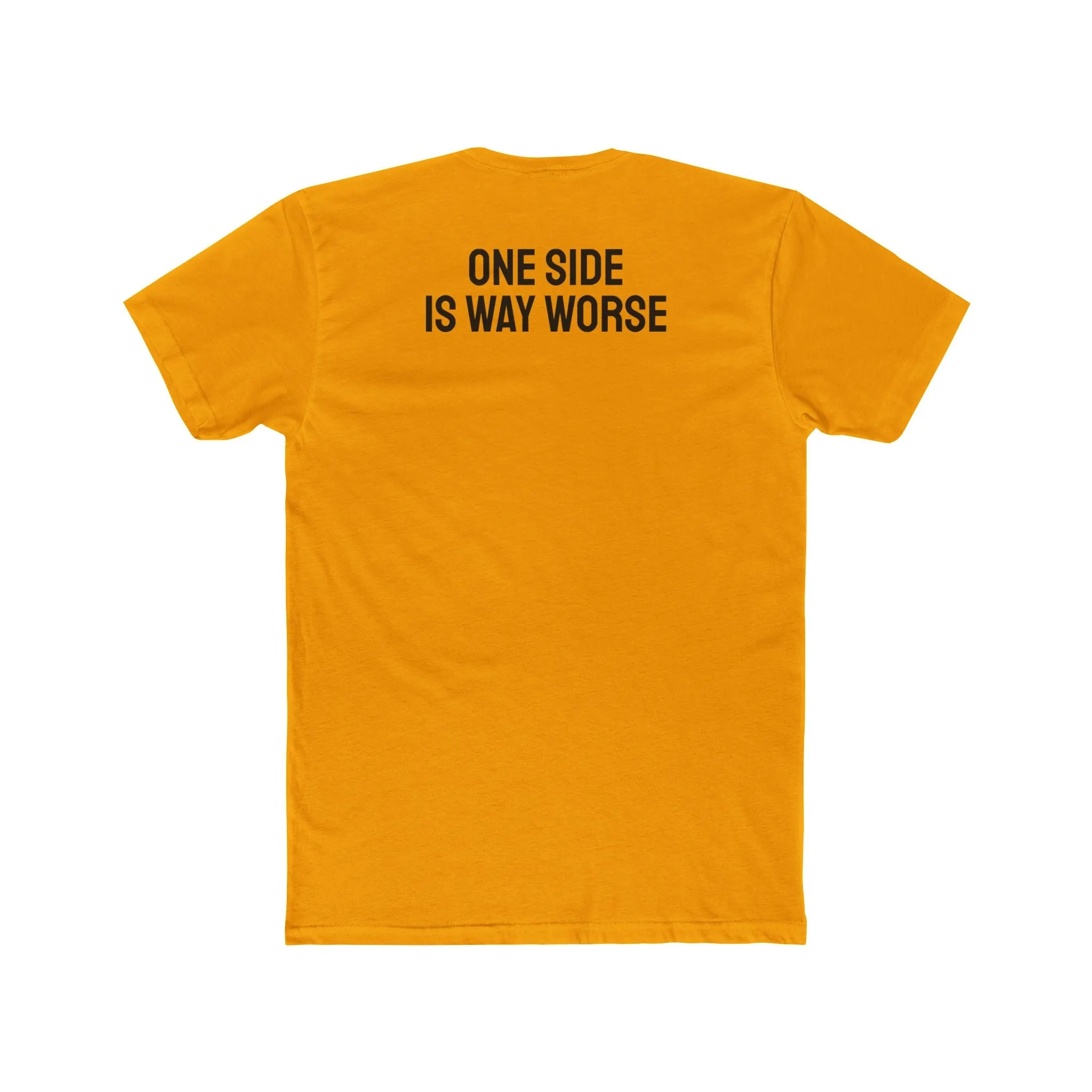 One Side Is Way Worse - Unisex Cotton Crew Tee