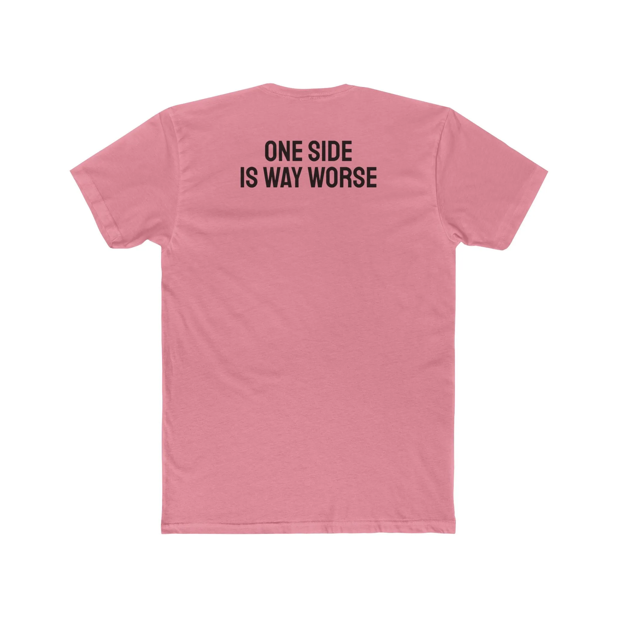 One Side Is Way Worse - Unisex Cotton Crew Tee