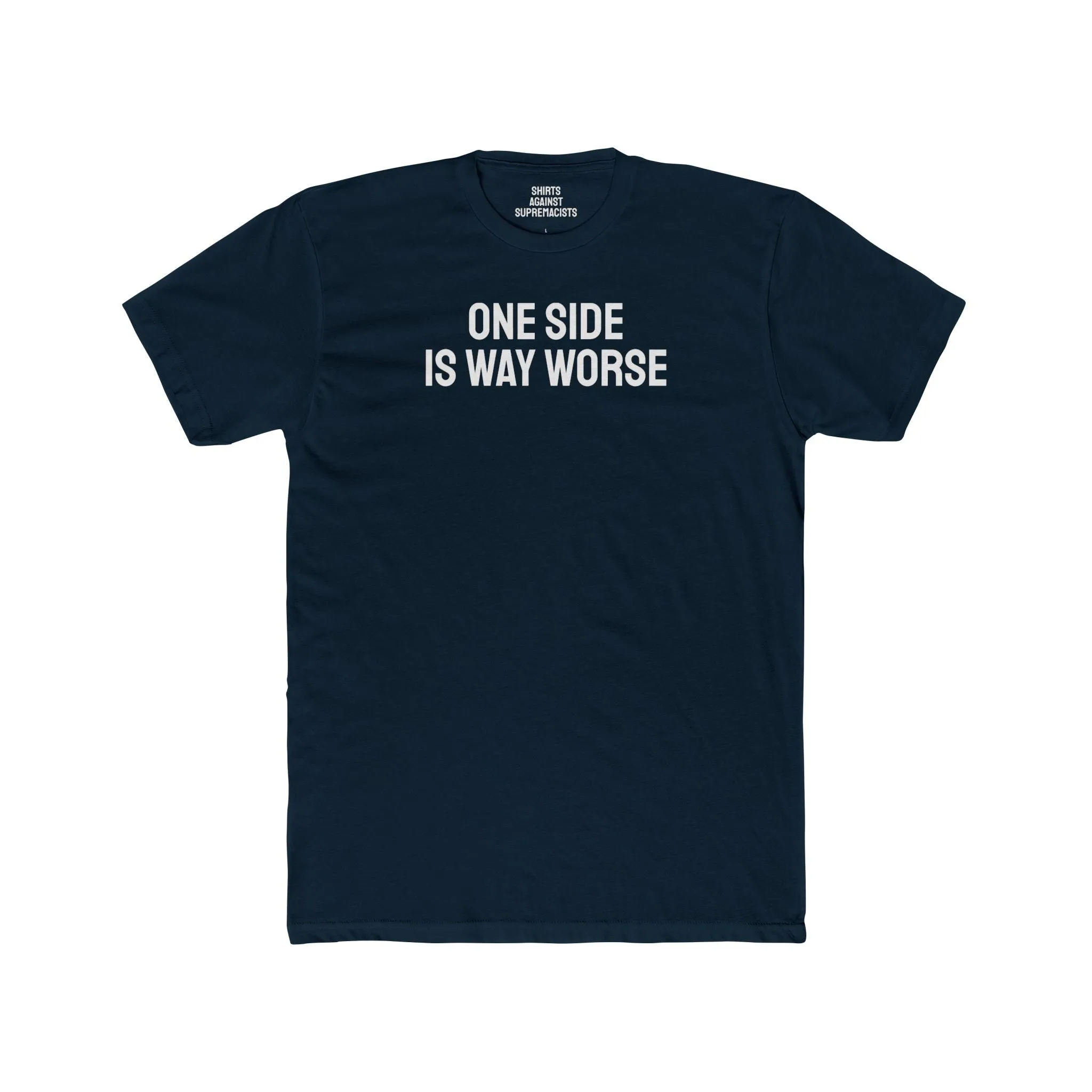 One Side Is Way Worse - Unisex Cotton Crew Tee