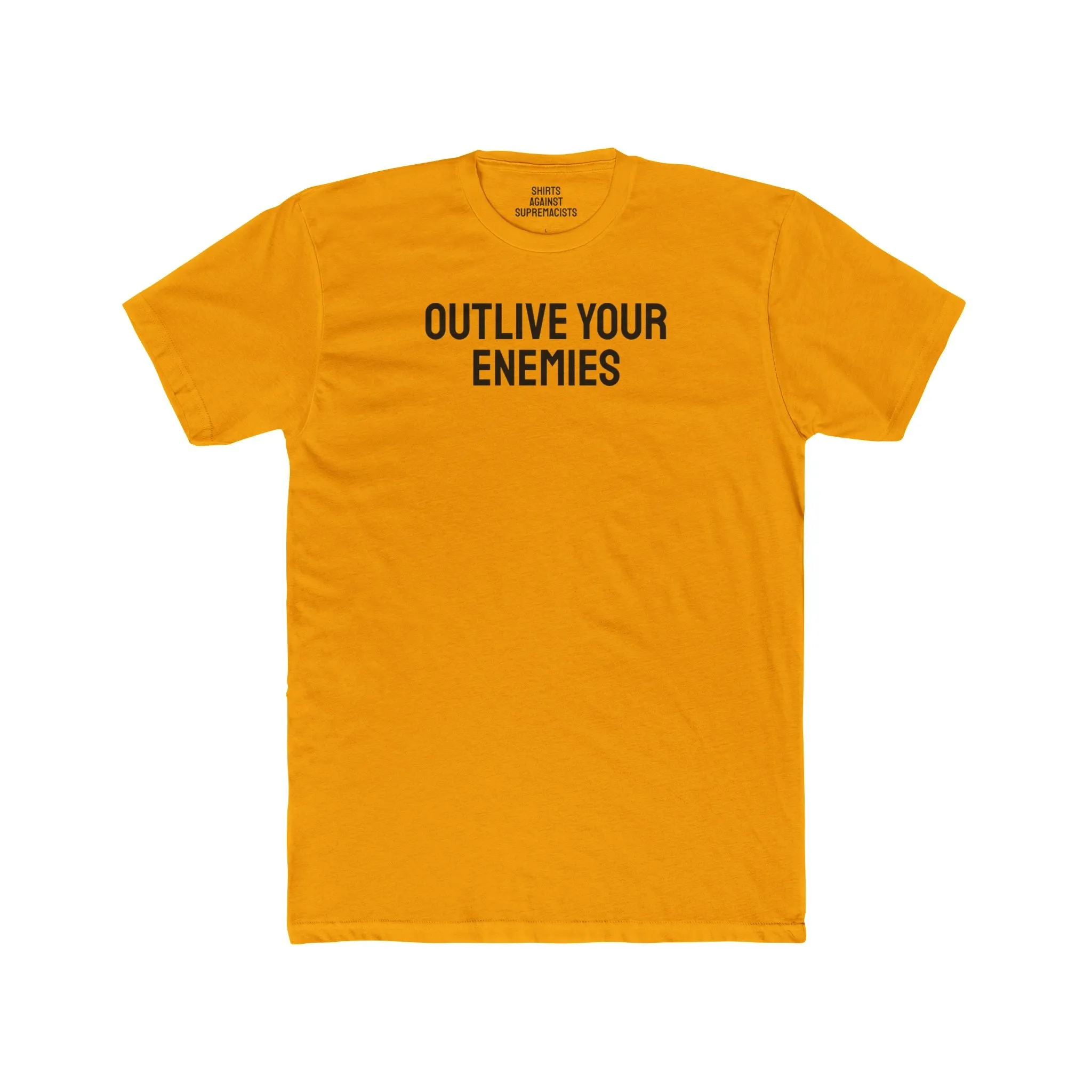 Out Live Your Enemies - Unisex Cotton Crew Tee