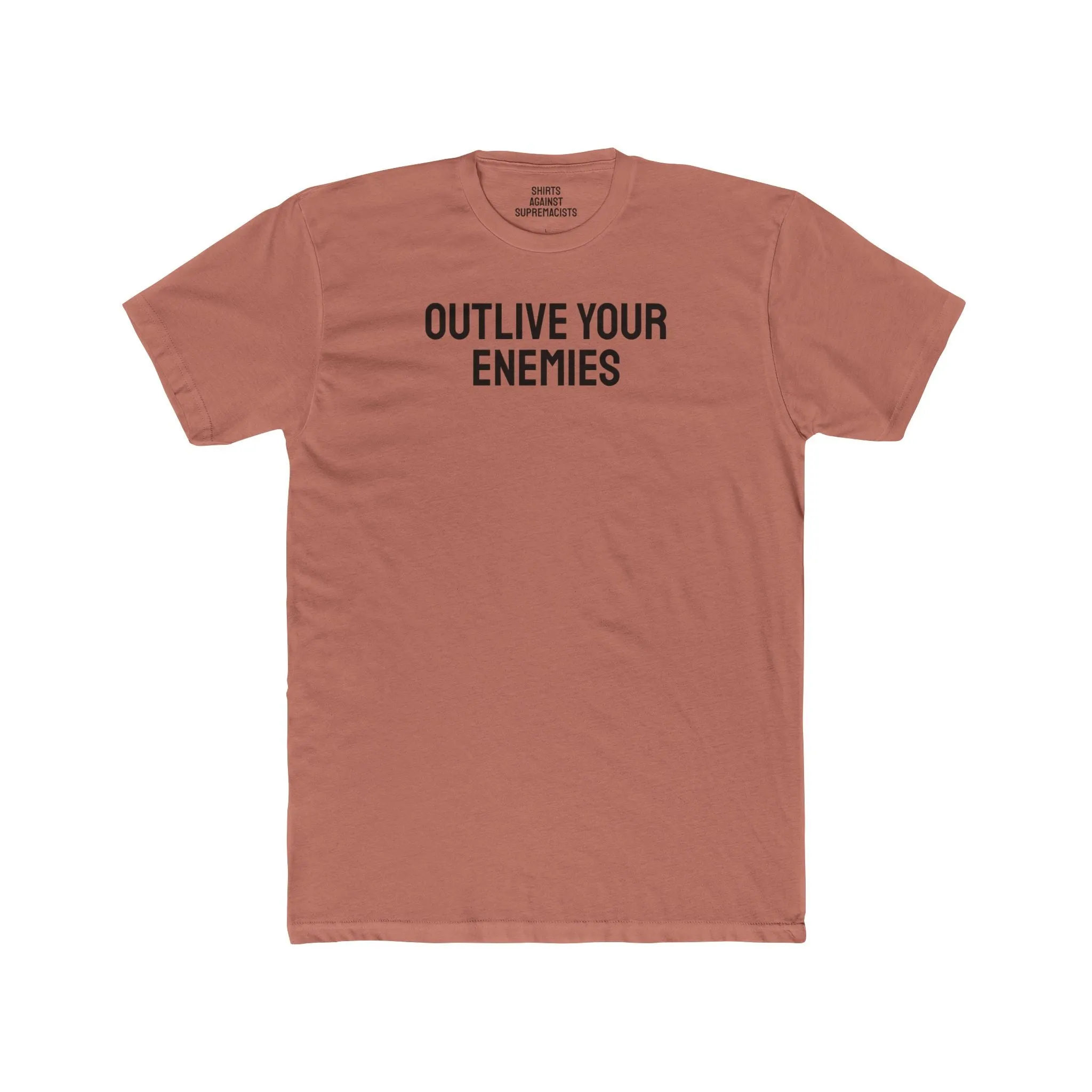 Out Live Your Enemies - Unisex Cotton Crew Tee
