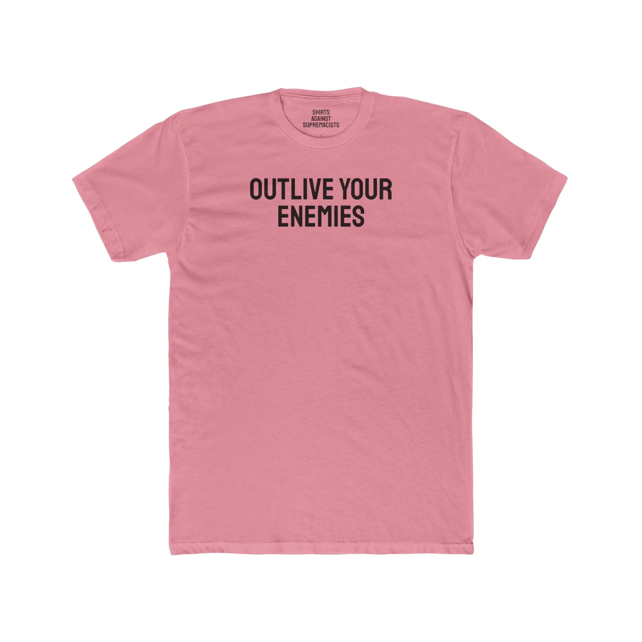 Out Live Your Enemies - Unisex Cotton Crew Tee