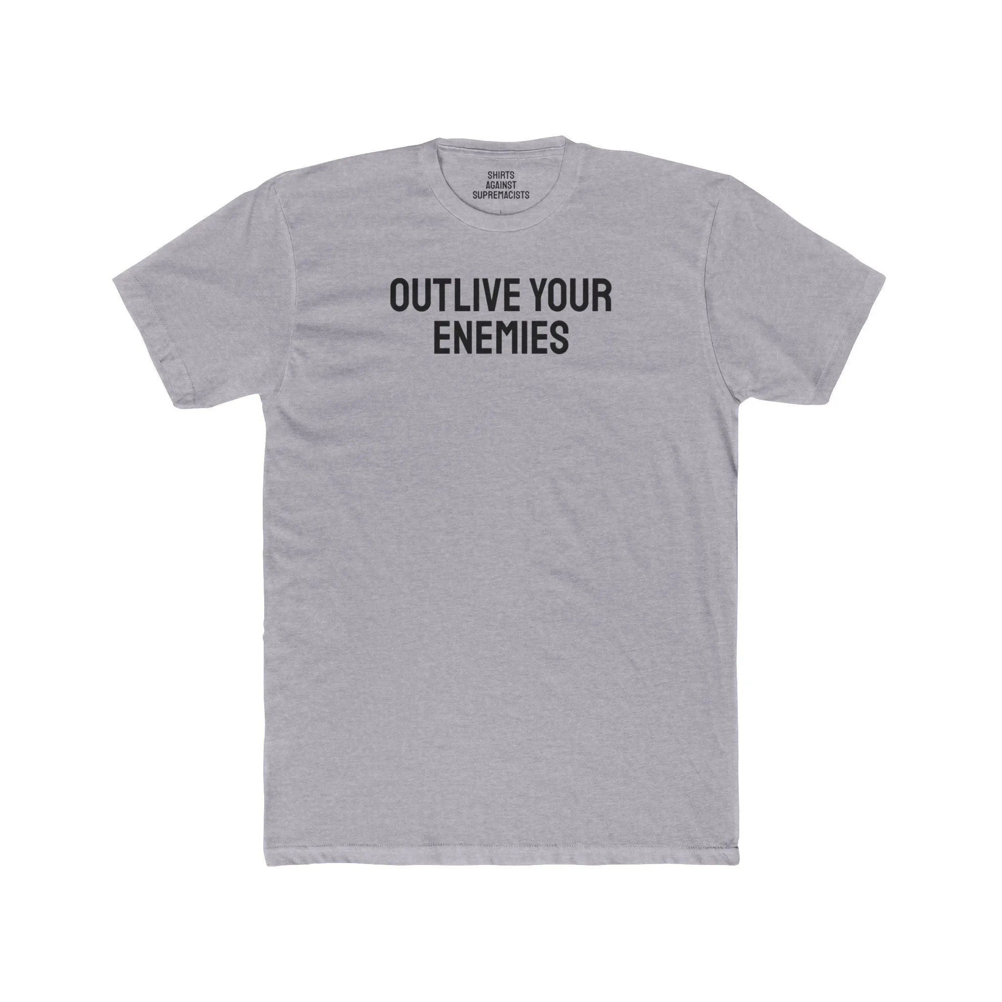 Out Live Your Enemies - Unisex Cotton Crew Tee