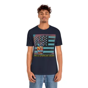 Proud American Vegan! 3 Short Sleeve Tee