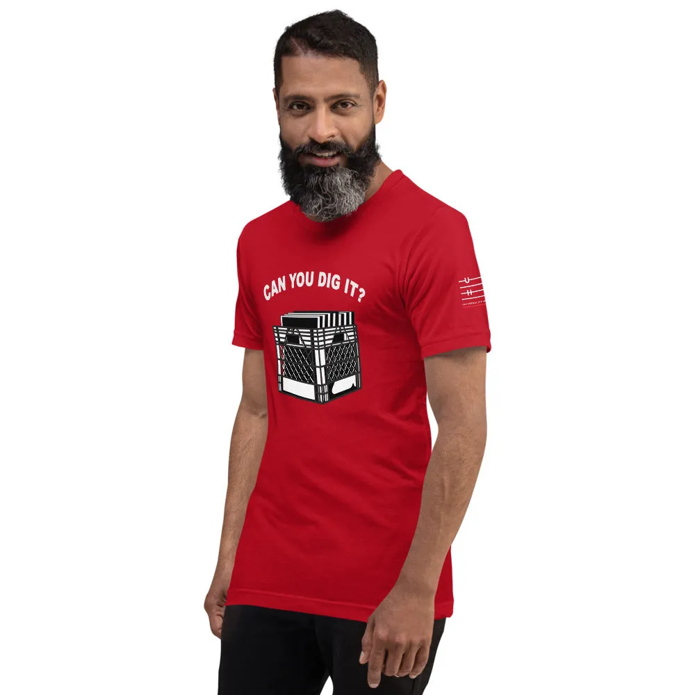"Can You Dig It?" Short-Sleeve Unisex T-Shirt