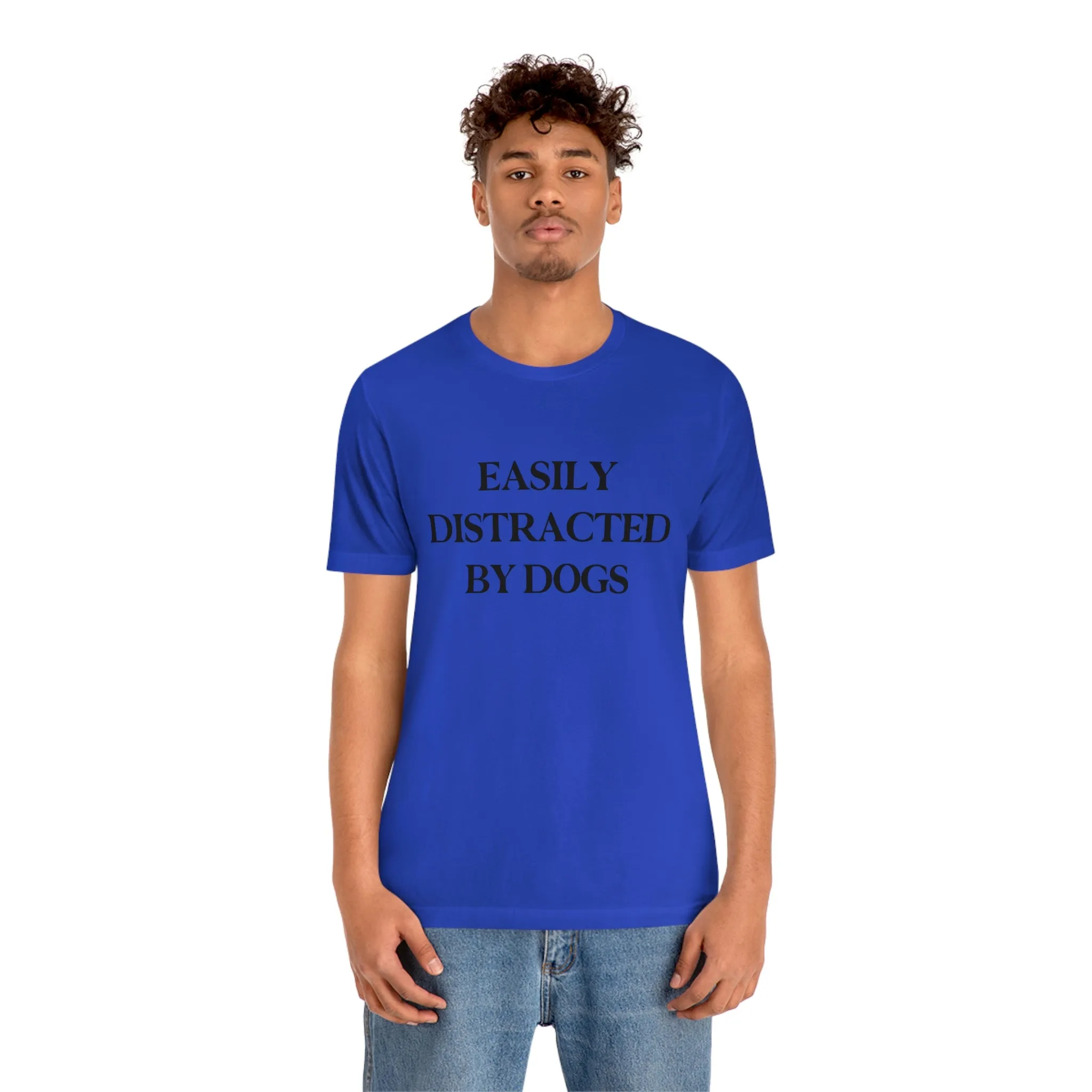 "Easily Distracted by Dogs" Shirt