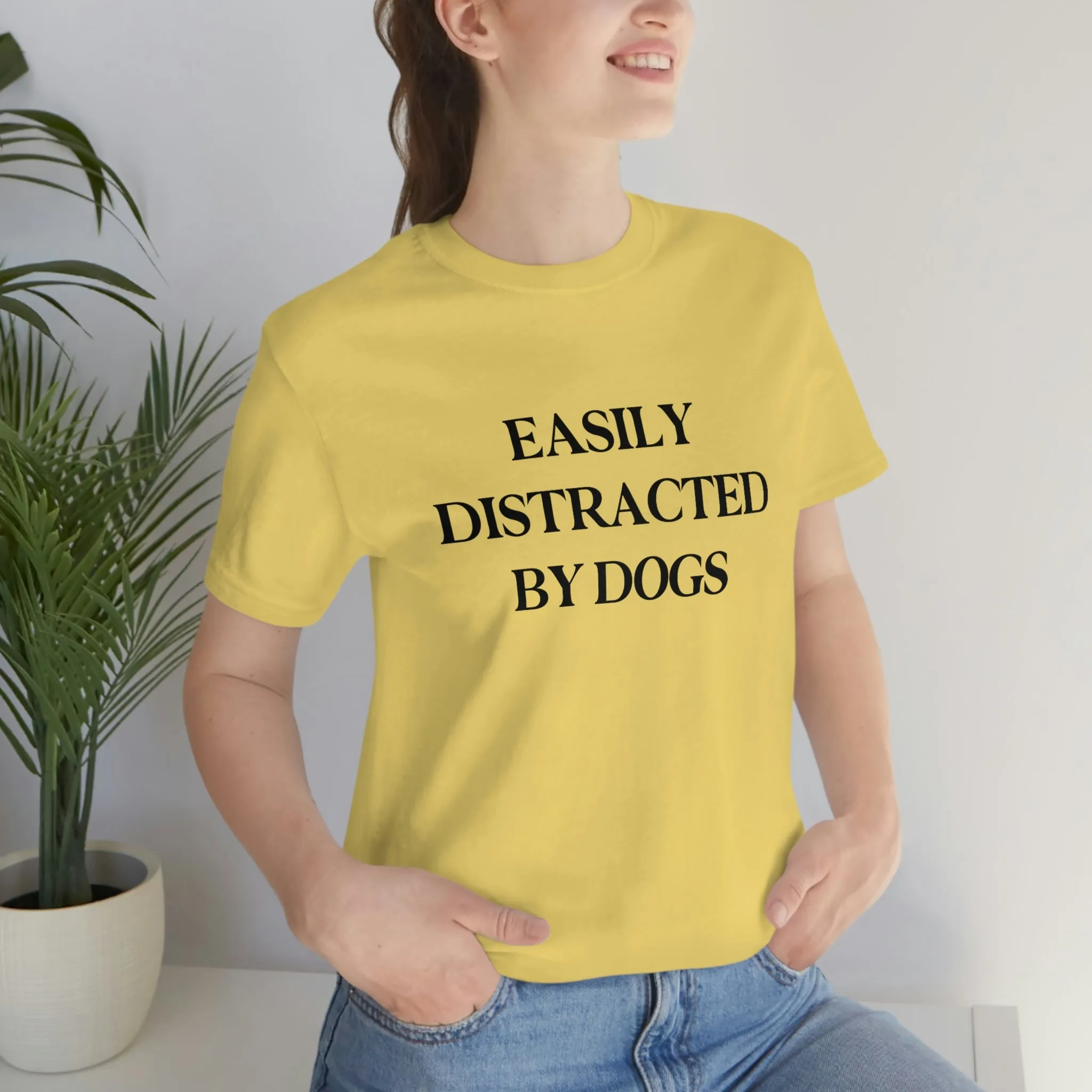 "Easily Distracted by Dogs" Shirt
