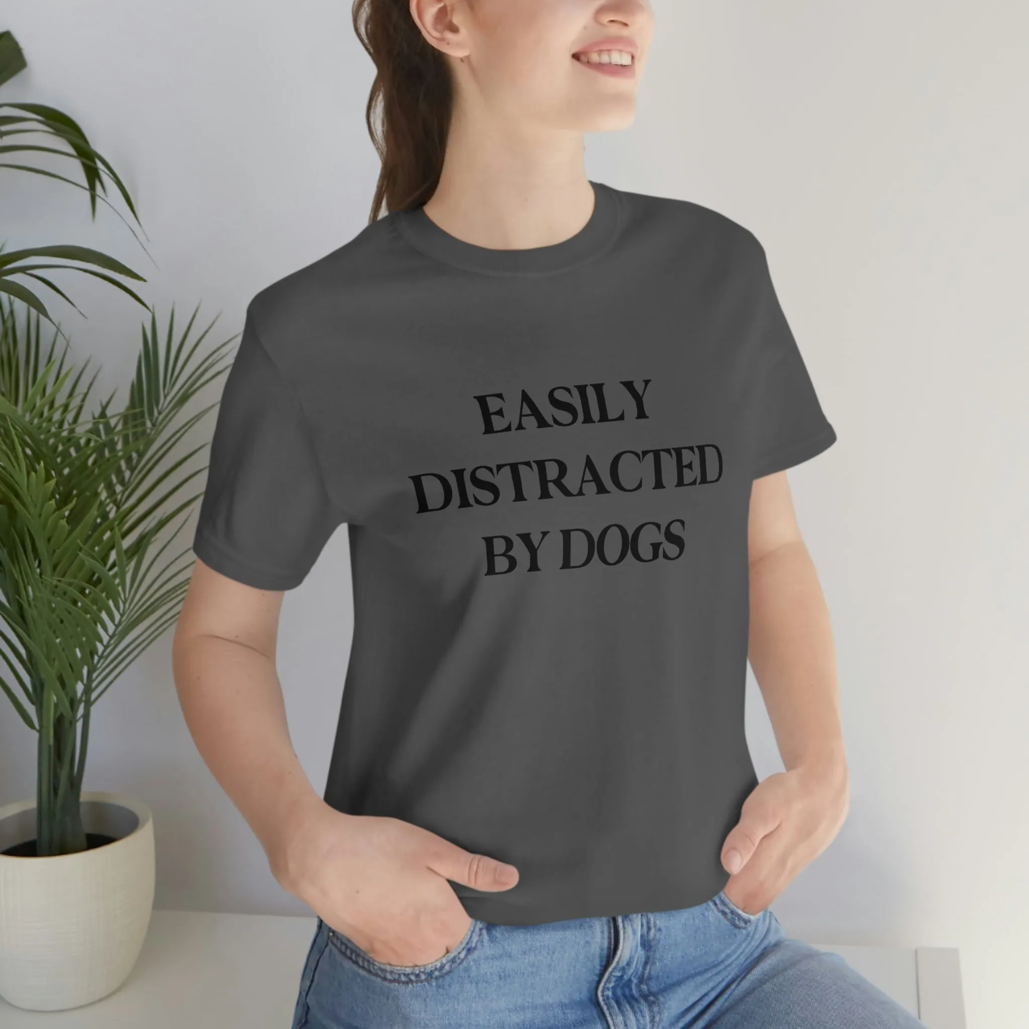 "Easily Distracted by Dogs" Shirt