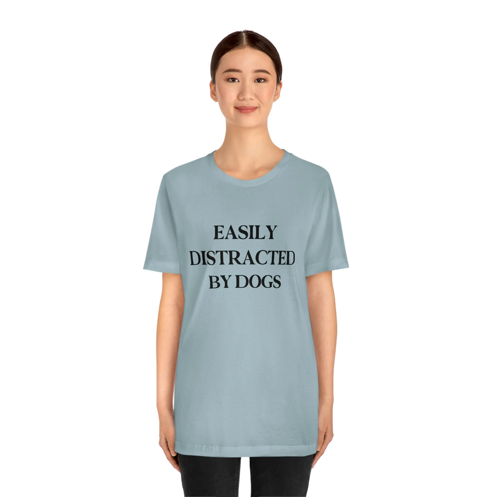 "Easily Distracted by Dogs" Shirt