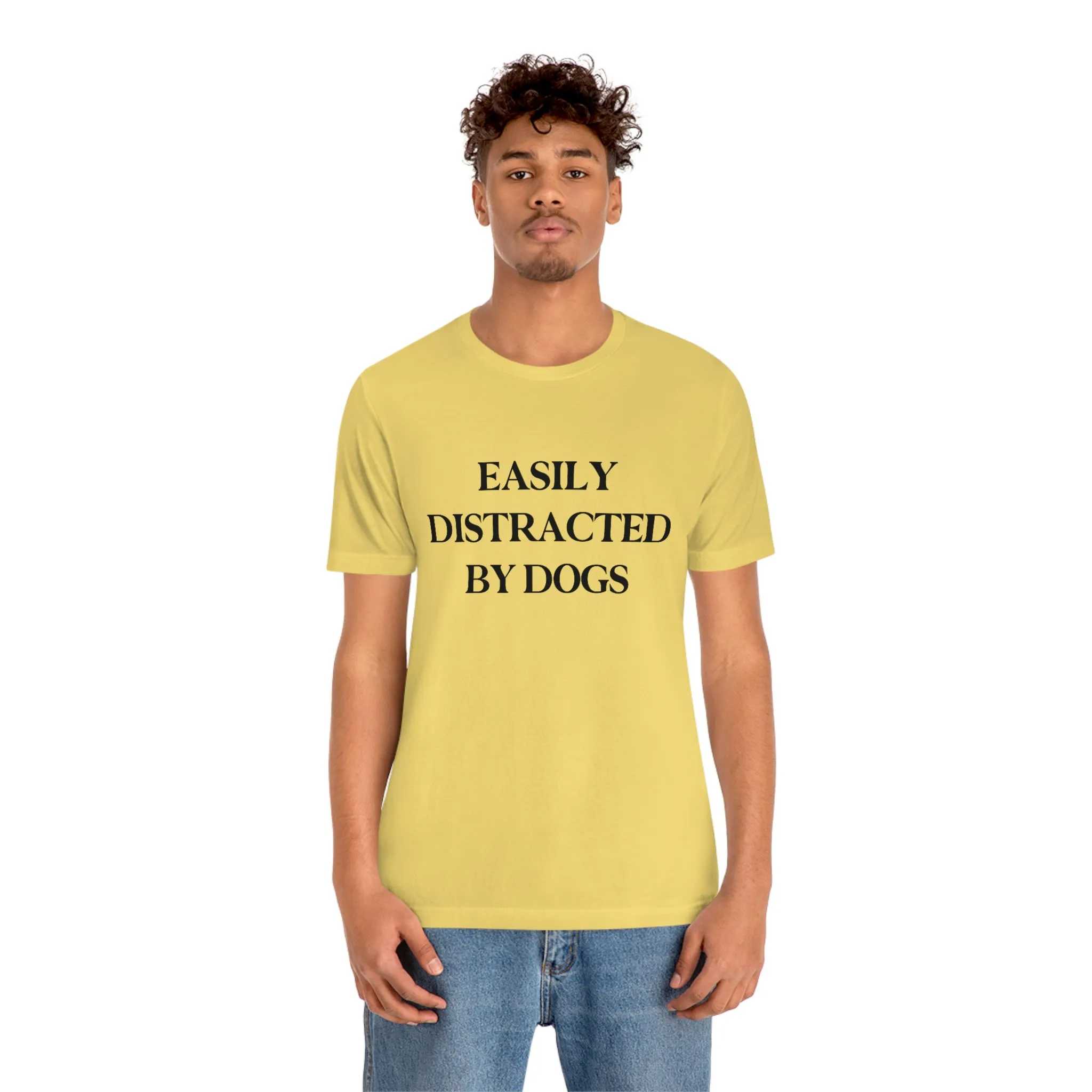 "Easily Distracted by Dogs" Shirt