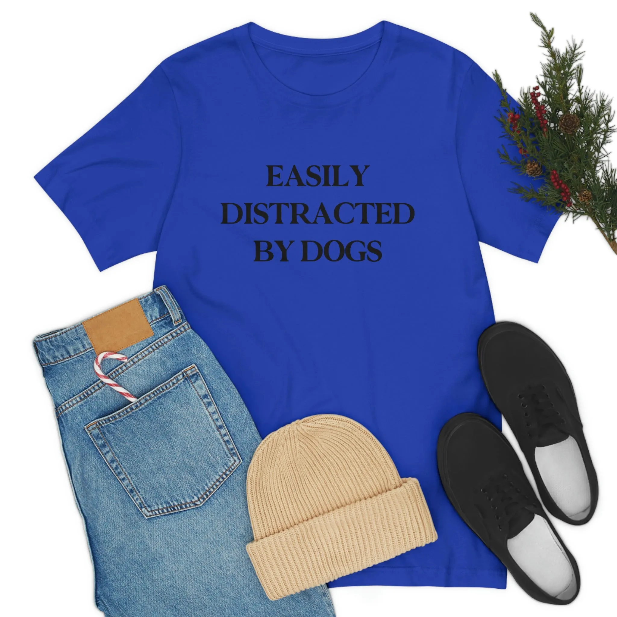 "Easily Distracted by Dogs" Shirt