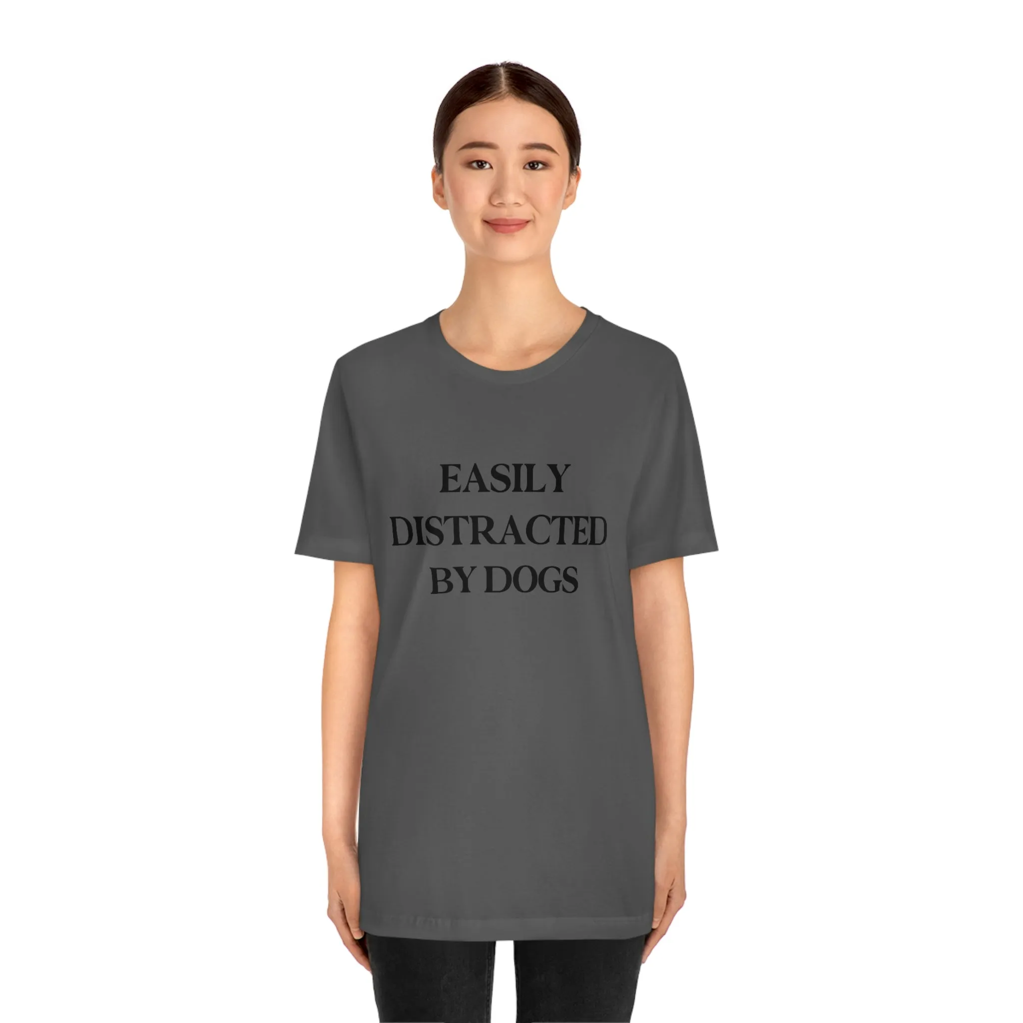 "Easily Distracted by Dogs" Shirt