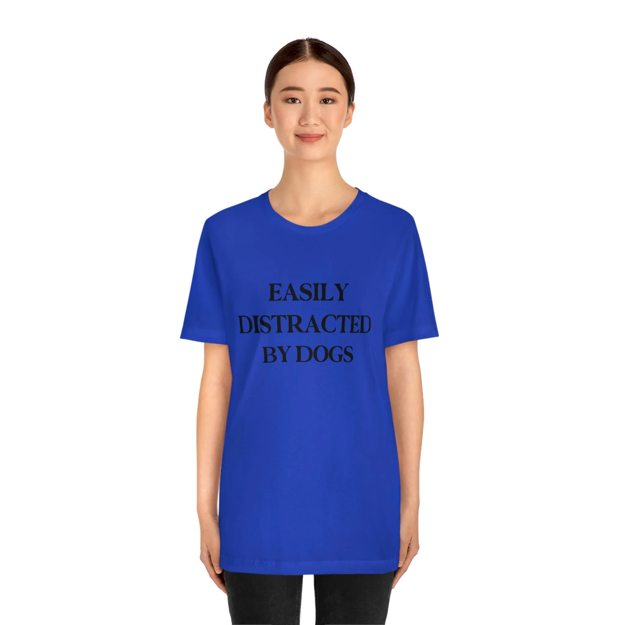 "Easily Distracted by Dogs" Shirt