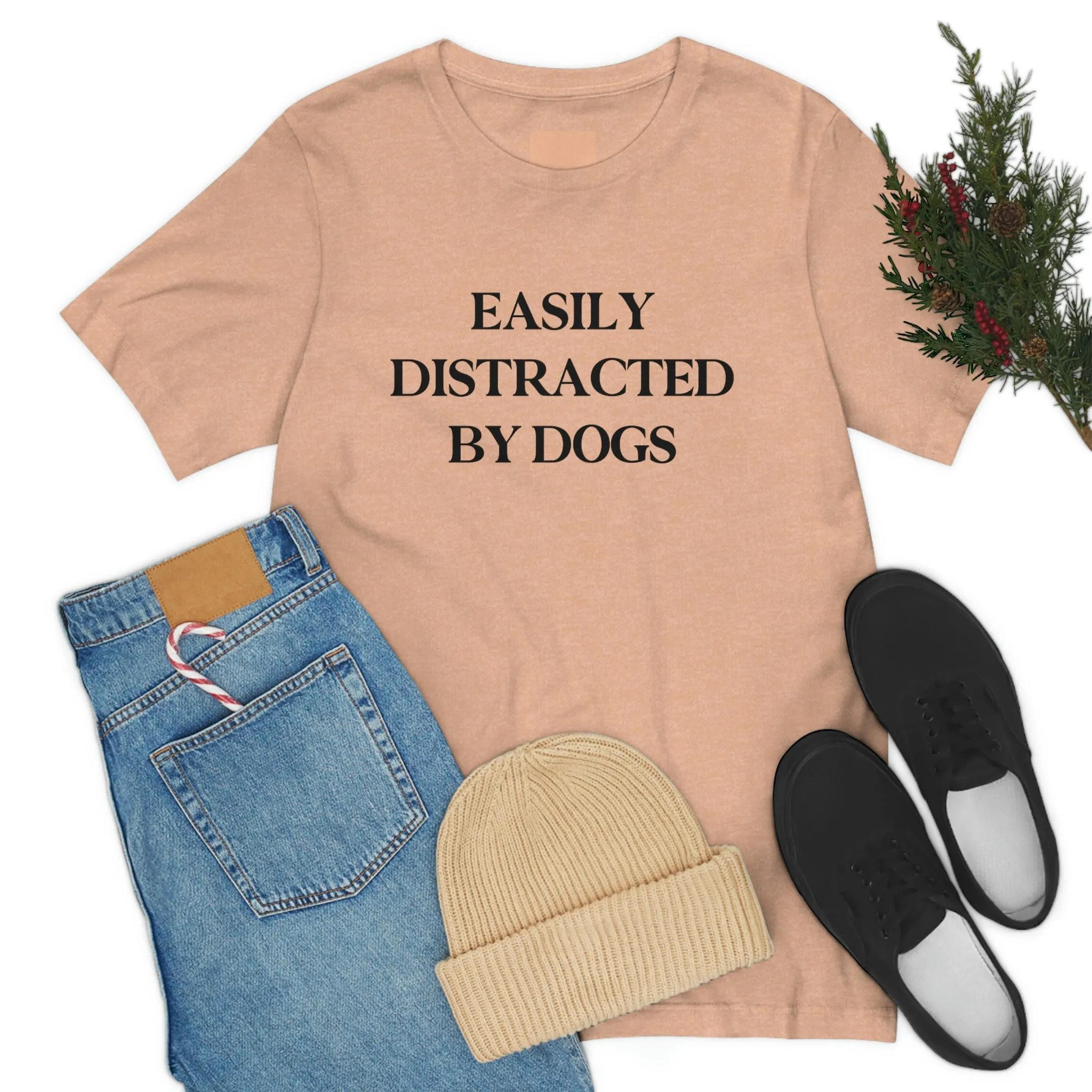 "Easily Distracted by Dogs" Shirt