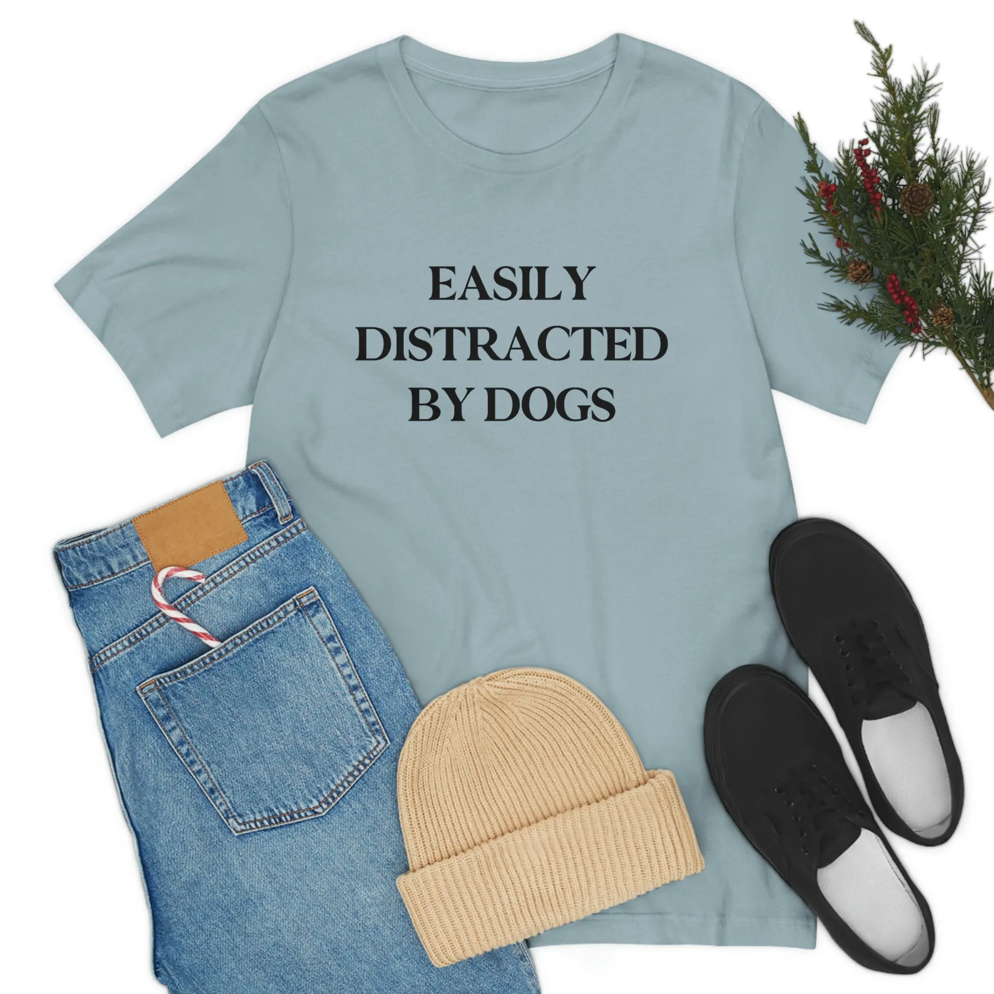 "Easily Distracted by Dogs" Shirt