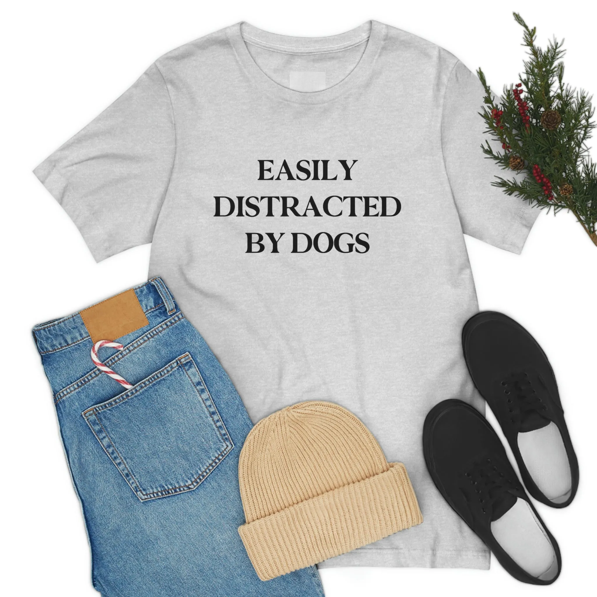 "Easily Distracted by Dogs" Shirt