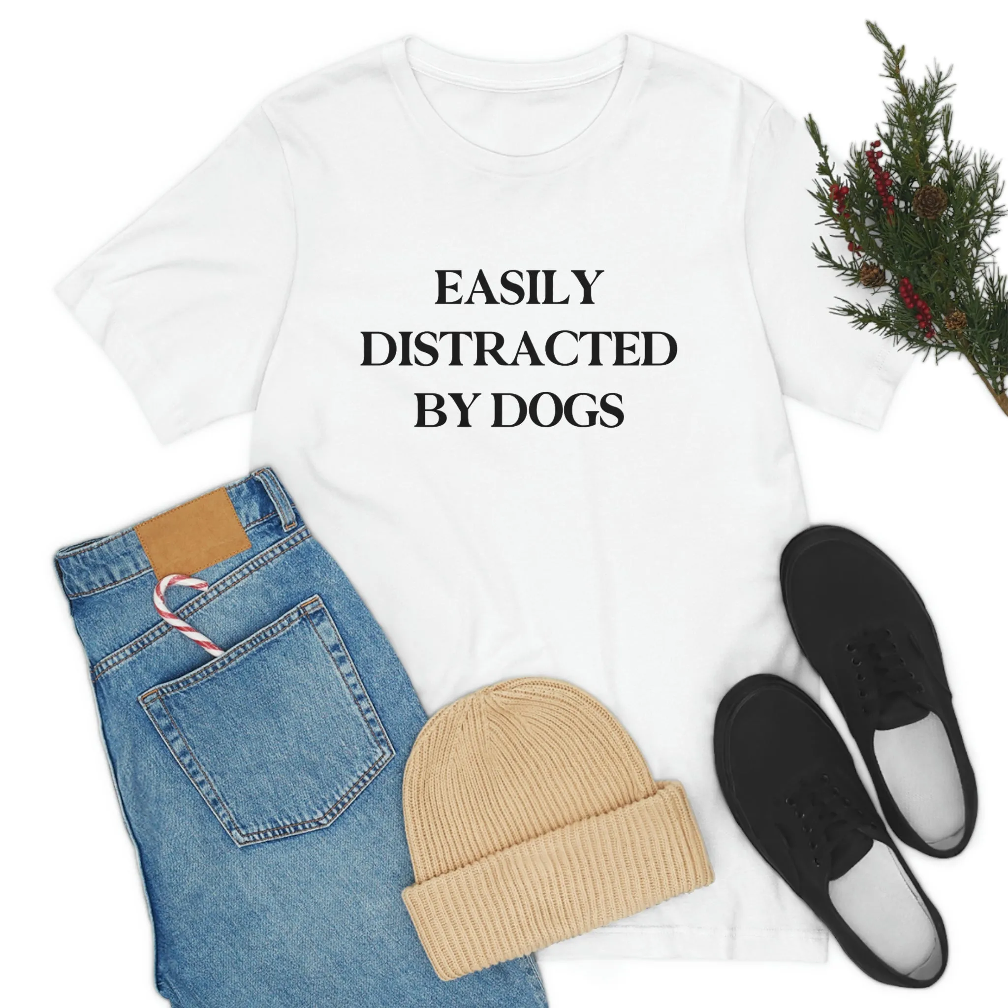 "Easily Distracted by Dogs" Shirt