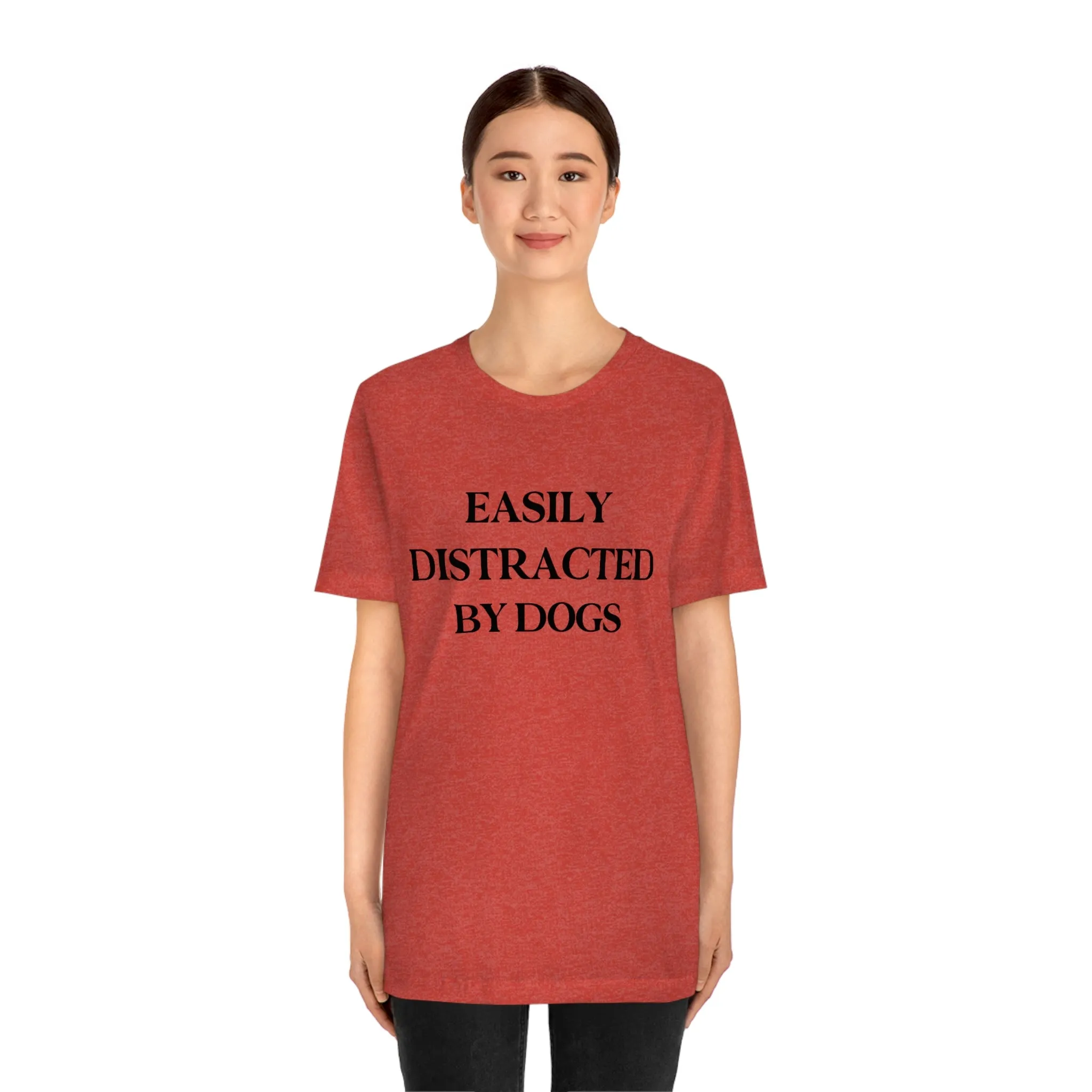 "Easily Distracted by Dogs" Shirt