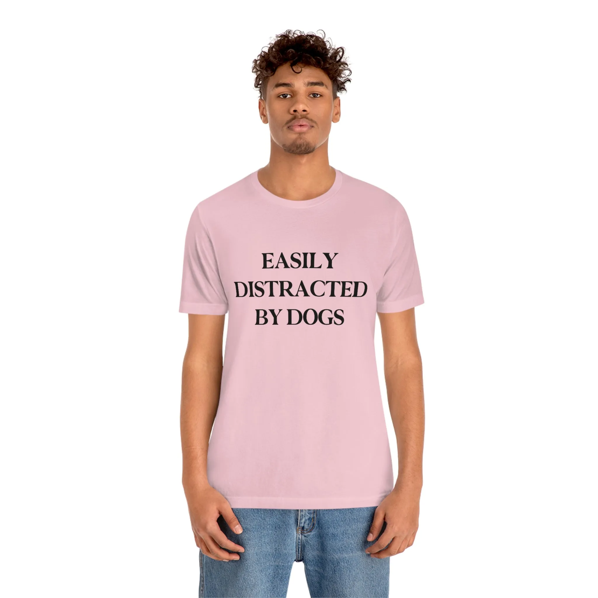 "Easily Distracted by Dogs" Shirt