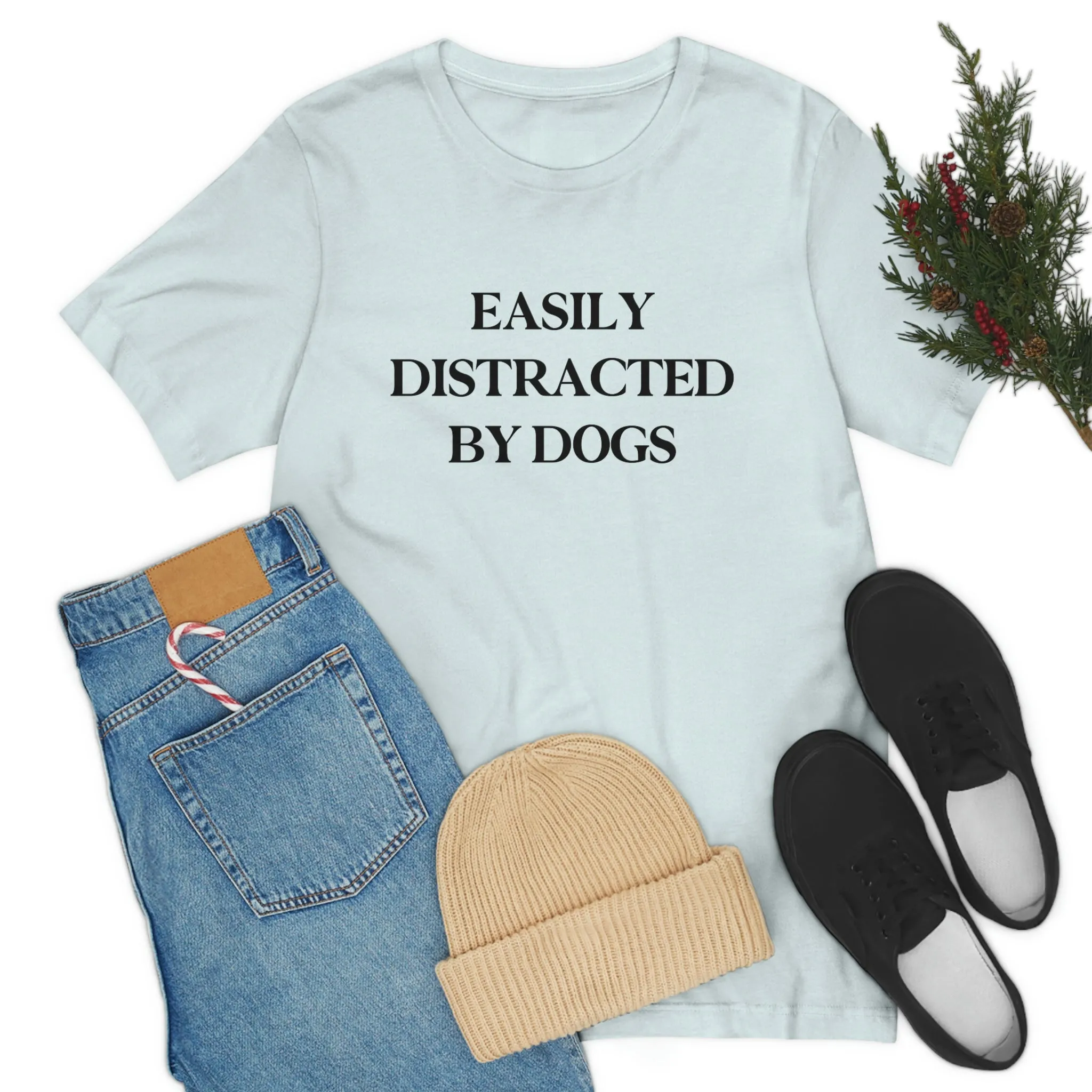 "Easily Distracted by Dogs" Shirt