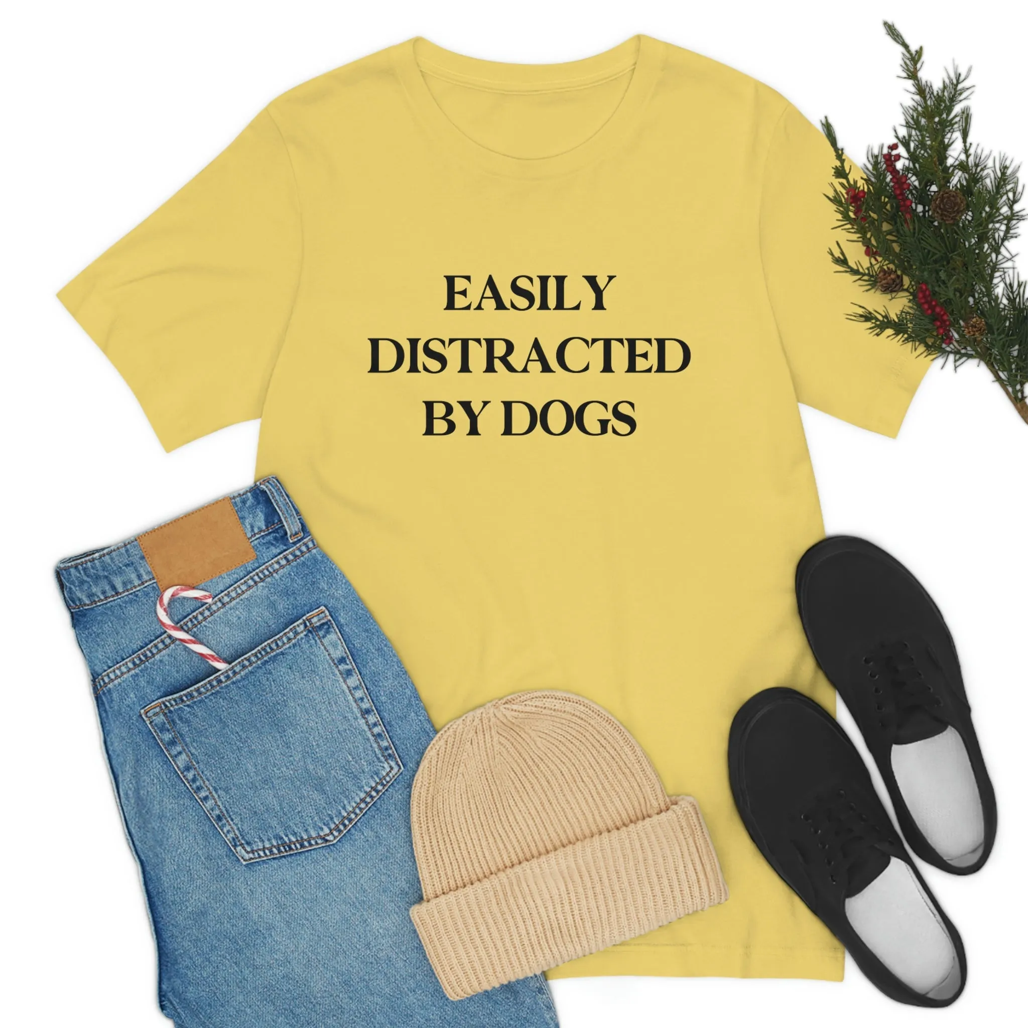 "Easily Distracted by Dogs" Shirt