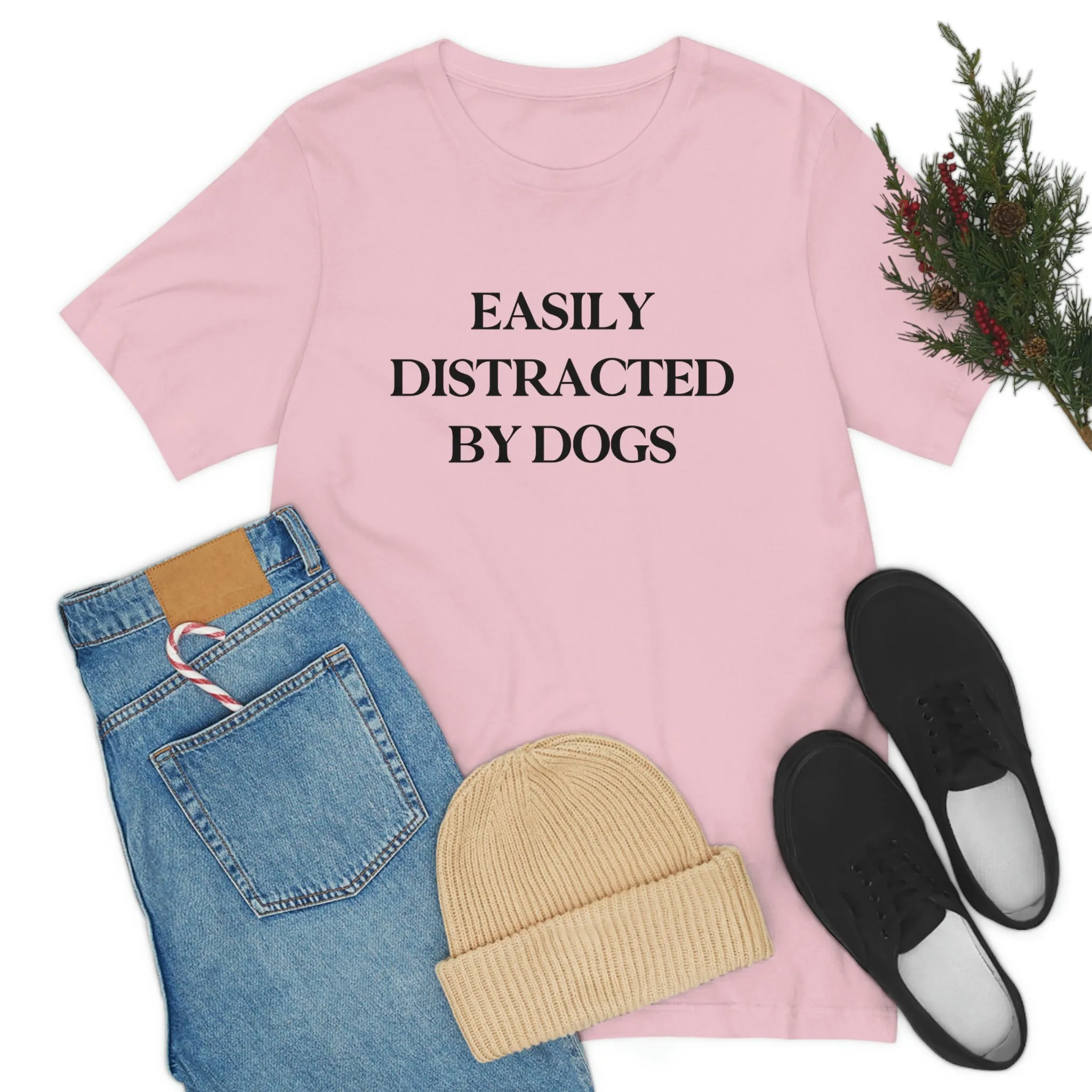 "Easily Distracted by Dogs" Shirt