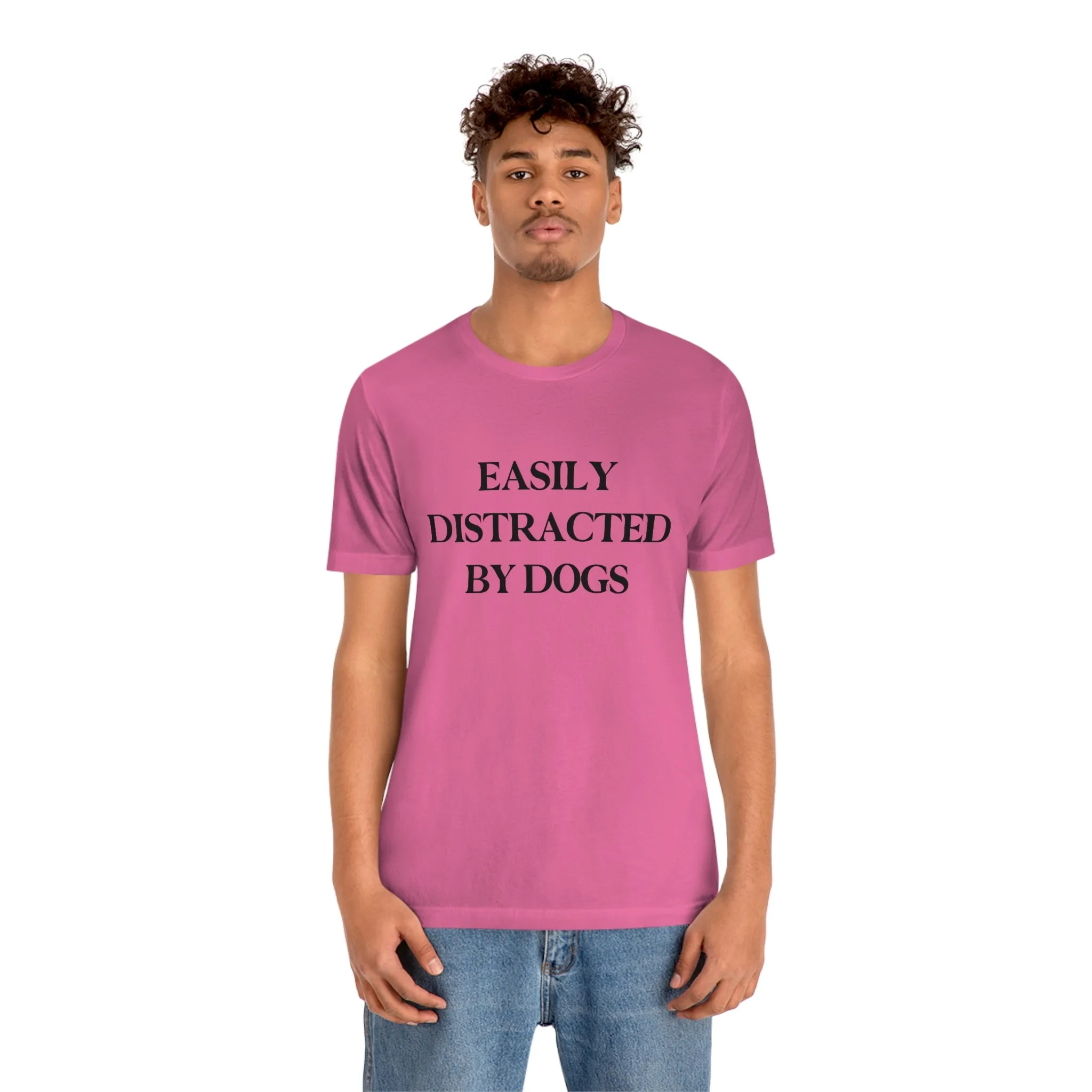 "Easily Distracted by Dogs" Shirt