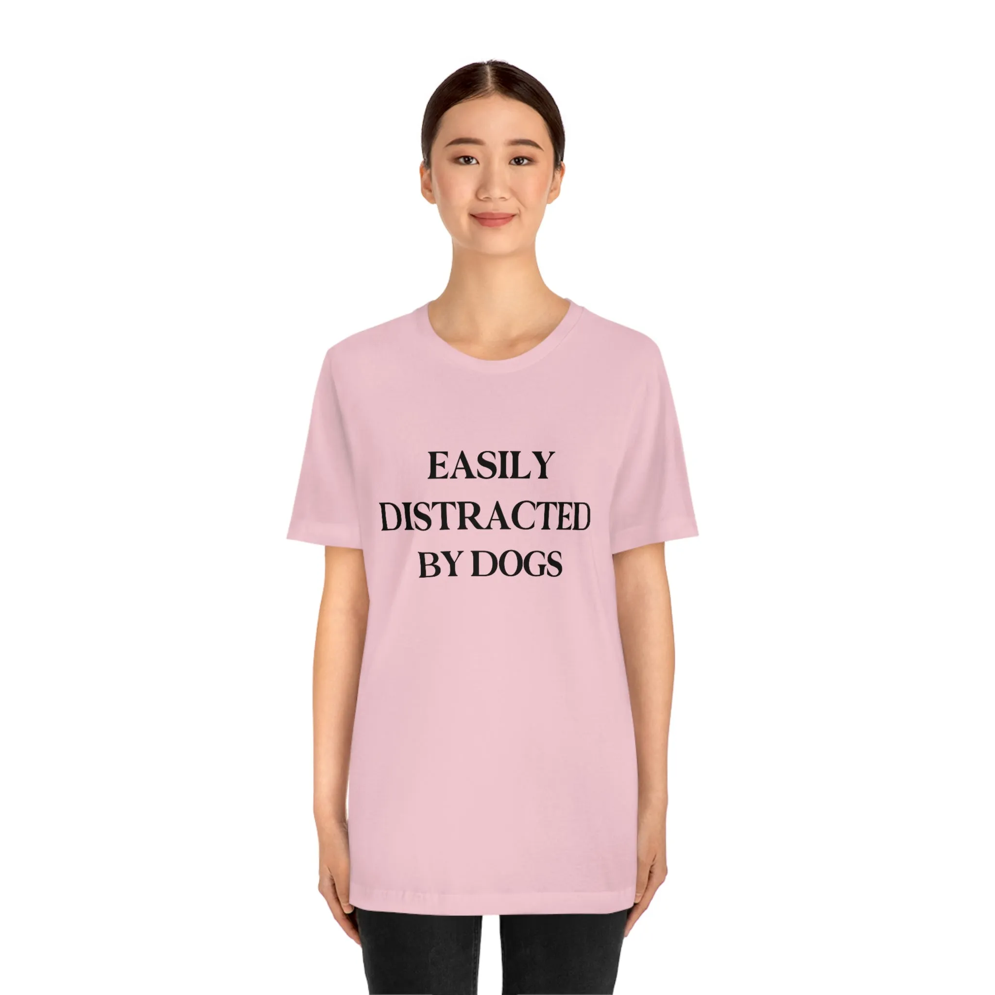 "Easily Distracted by Dogs" Shirt