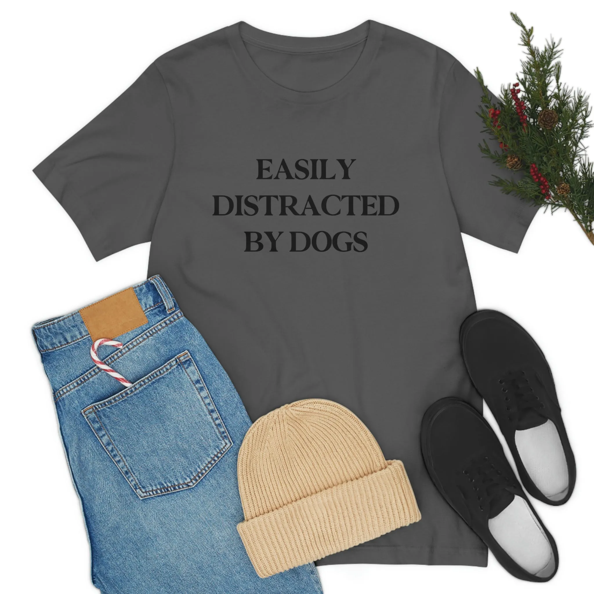 "Easily Distracted by Dogs" Shirt