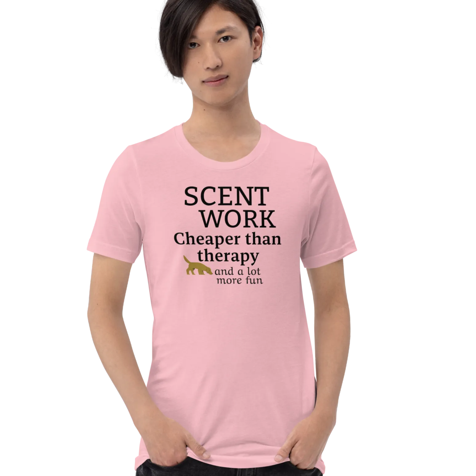 Scent Work is Cheaper than Therapy T-Shirts - Light