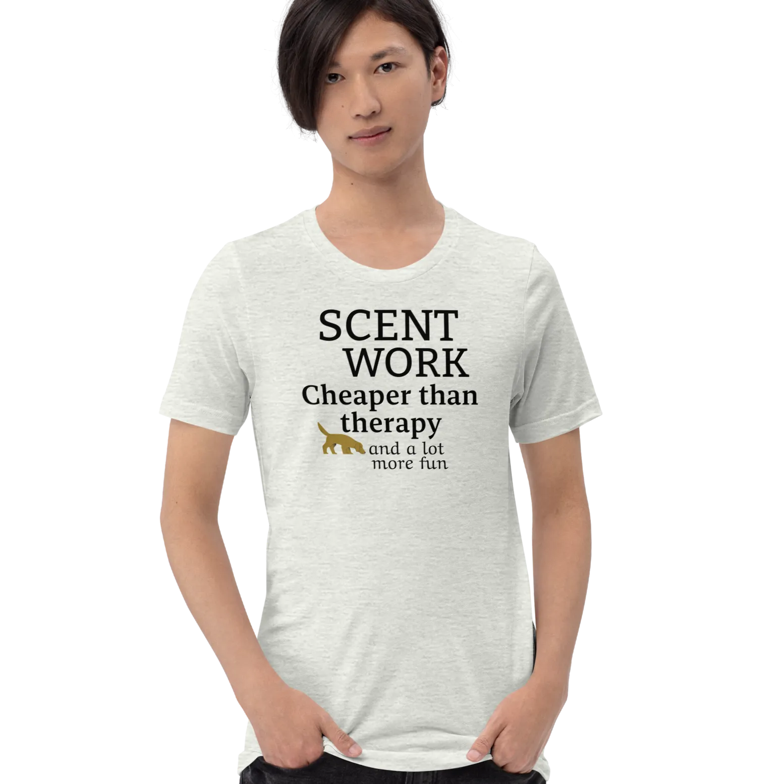 Scent Work is Cheaper than Therapy T-Shirts - Light