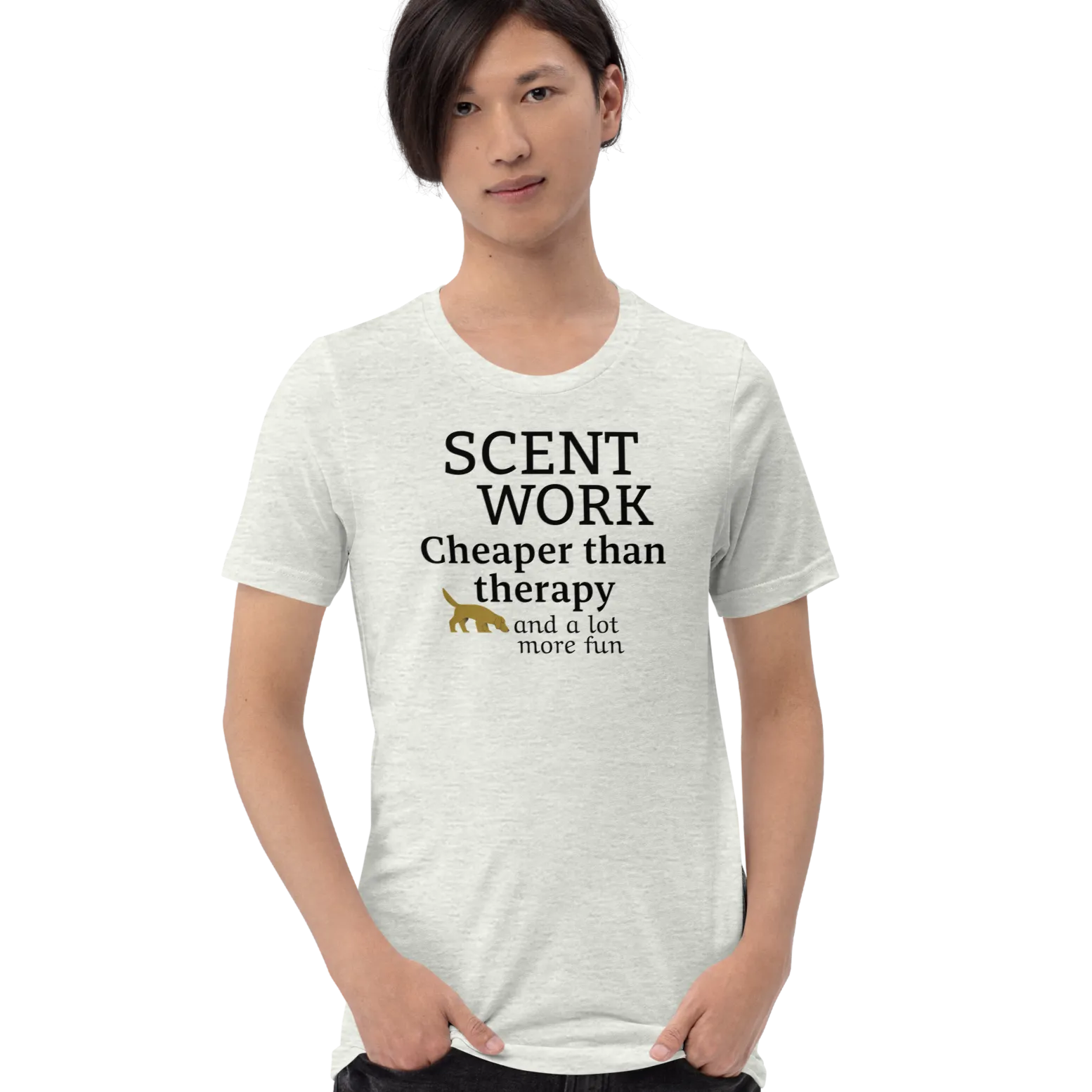 Scent Work is Cheaper than Therapy T-Shirts - Light