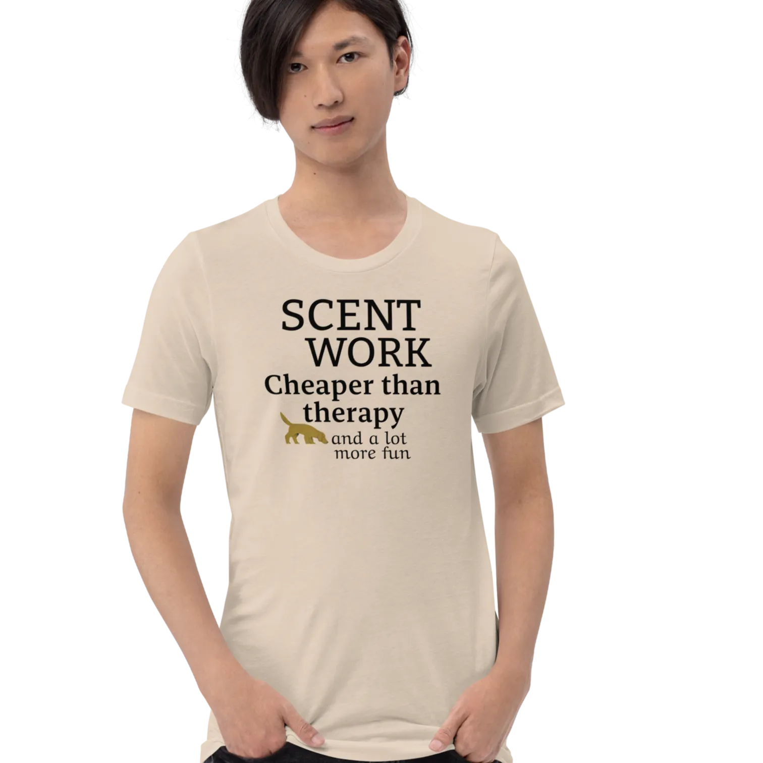 Scent Work is Cheaper than Therapy T-Shirts - Light