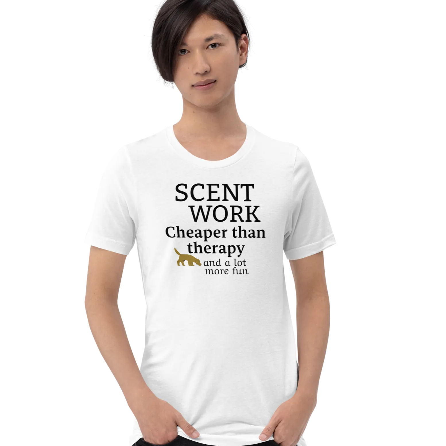 Scent Work is Cheaper than Therapy T-Shirts - Light