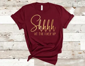 Shut the f**k up Foil (Bella   Canvas) T-Shirt
