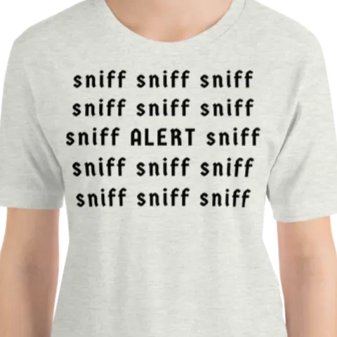 Sniff Sniff ALERT Nose Work & Scent Work T-Shirts - Light
