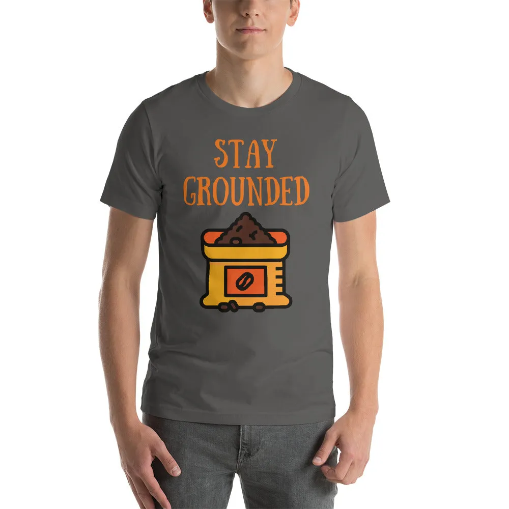Stay Grounded T-Shirt