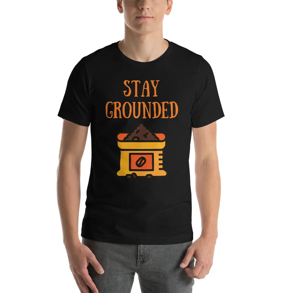 Stay Grounded T-Shirt