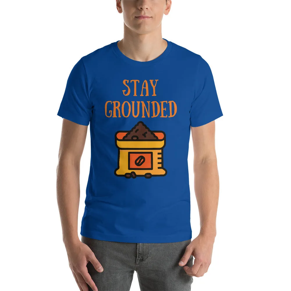 Stay Grounded T-Shirt