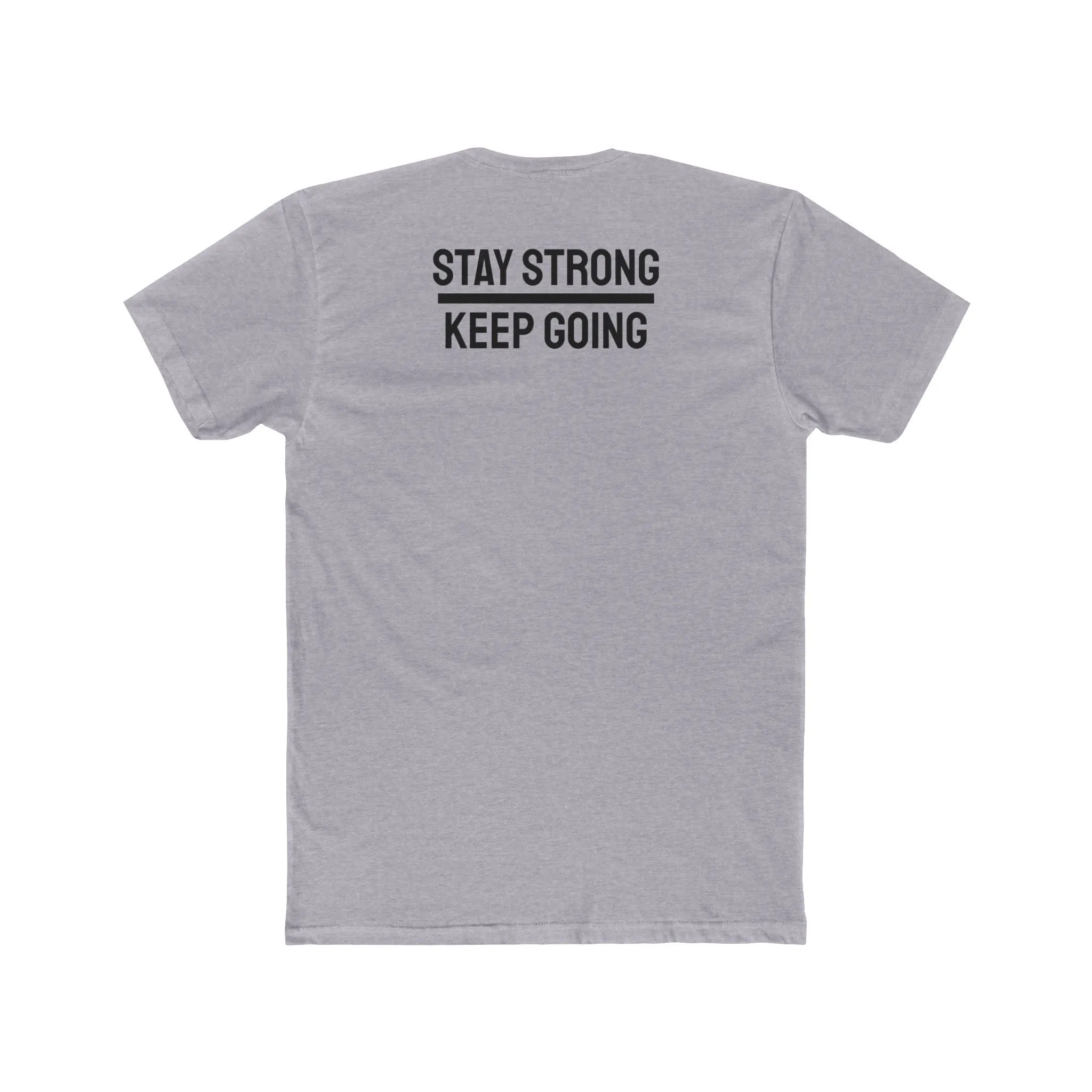 Stay Strong Keep Going - Unisex Cotton Crew Tee