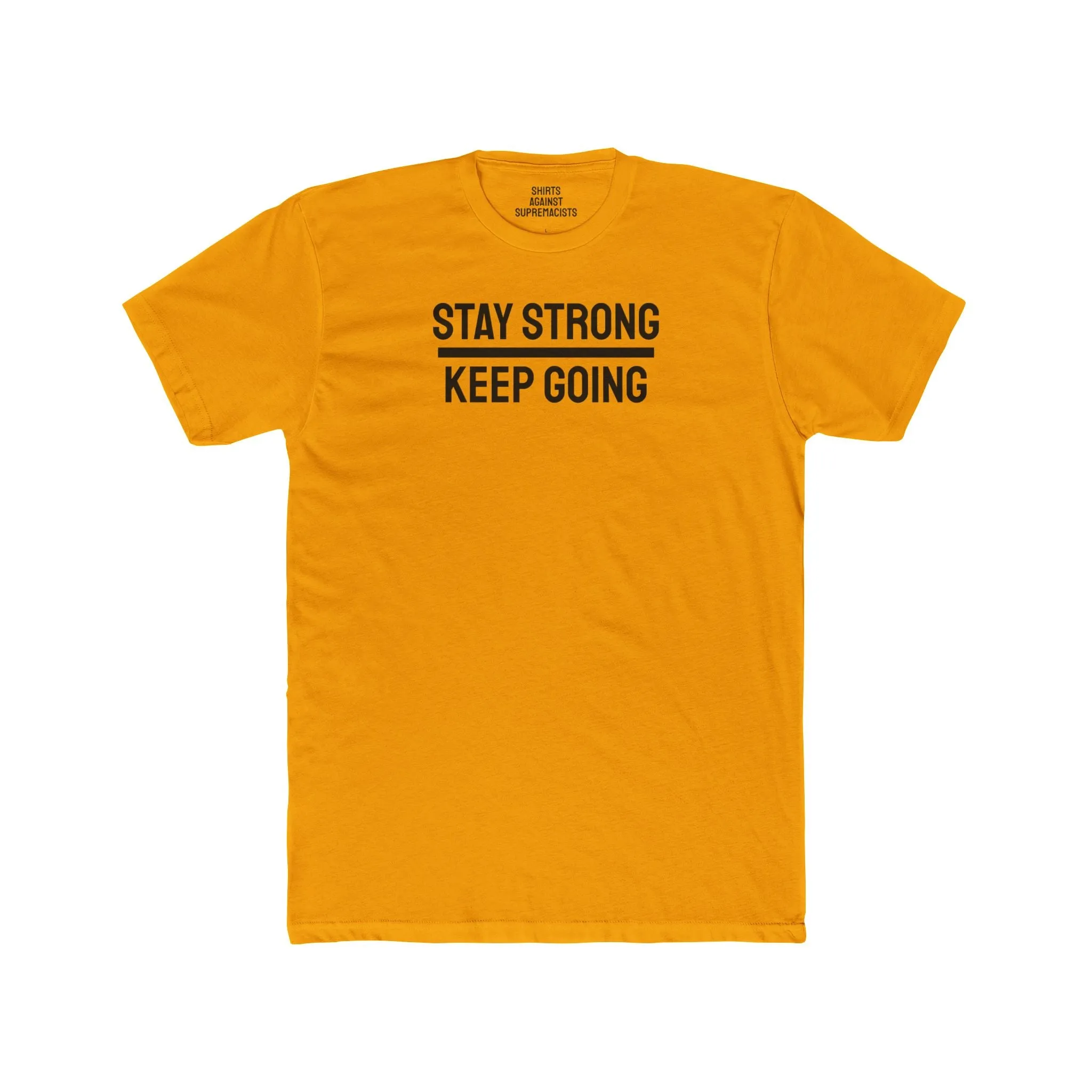 Stay Strong Keep Going - Unisex Cotton Crew Tee