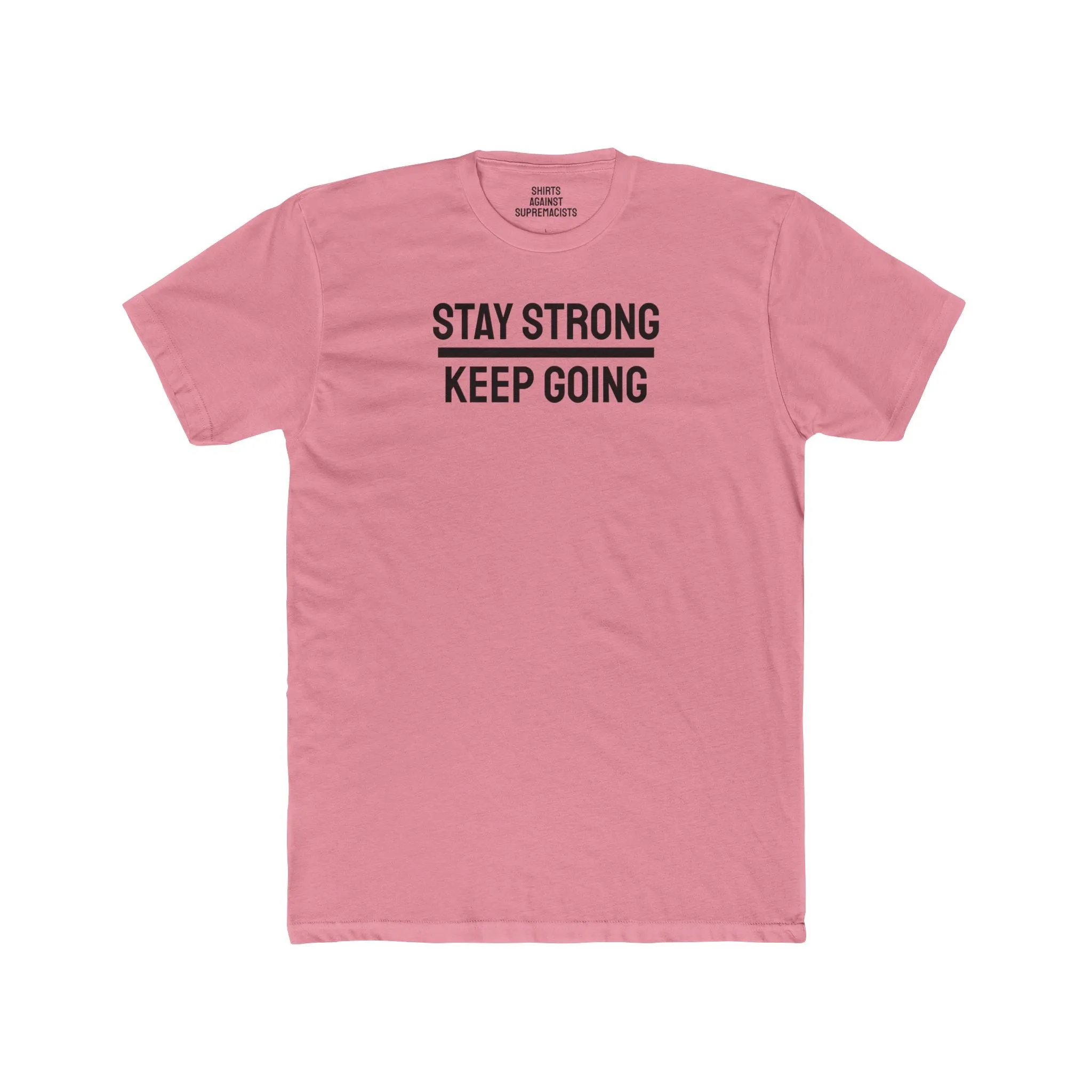 Stay Strong Keep Going - Unisex Cotton Crew Tee