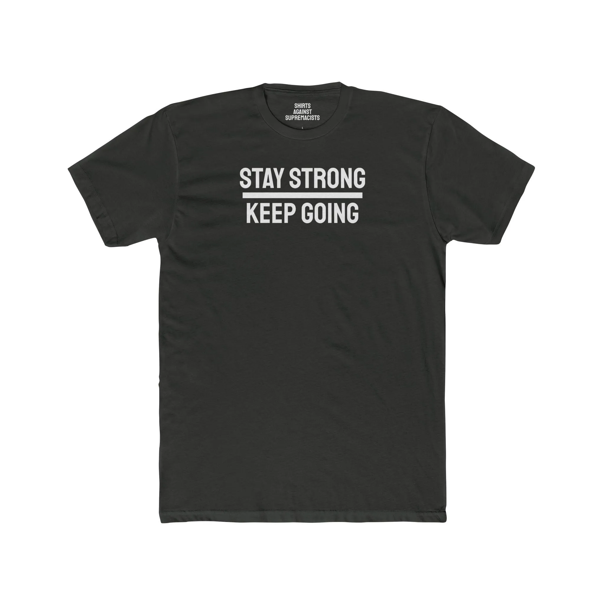 Stay Strong Keep Going - Unisex Cotton Crew Tee