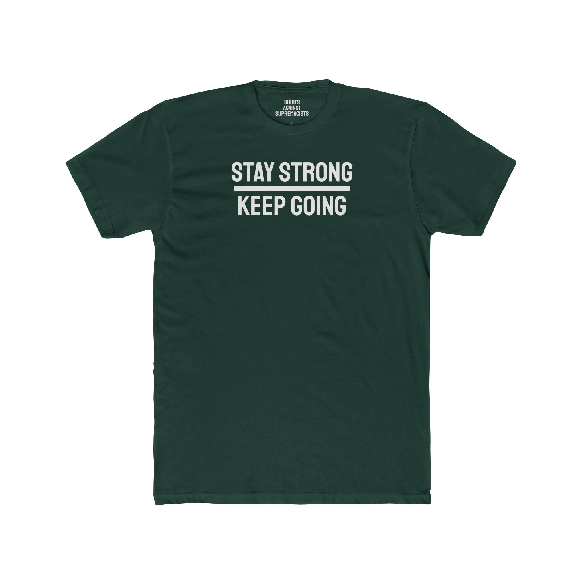 Stay Strong Keep Going - Unisex Cotton Crew Tee