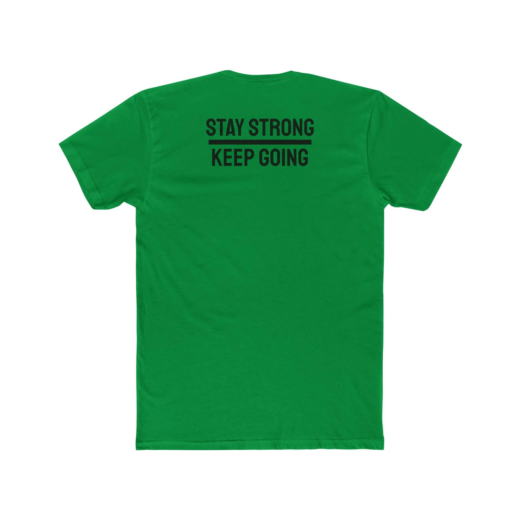 Stay Strong Keep Going - Unisex Cotton Crew Tee