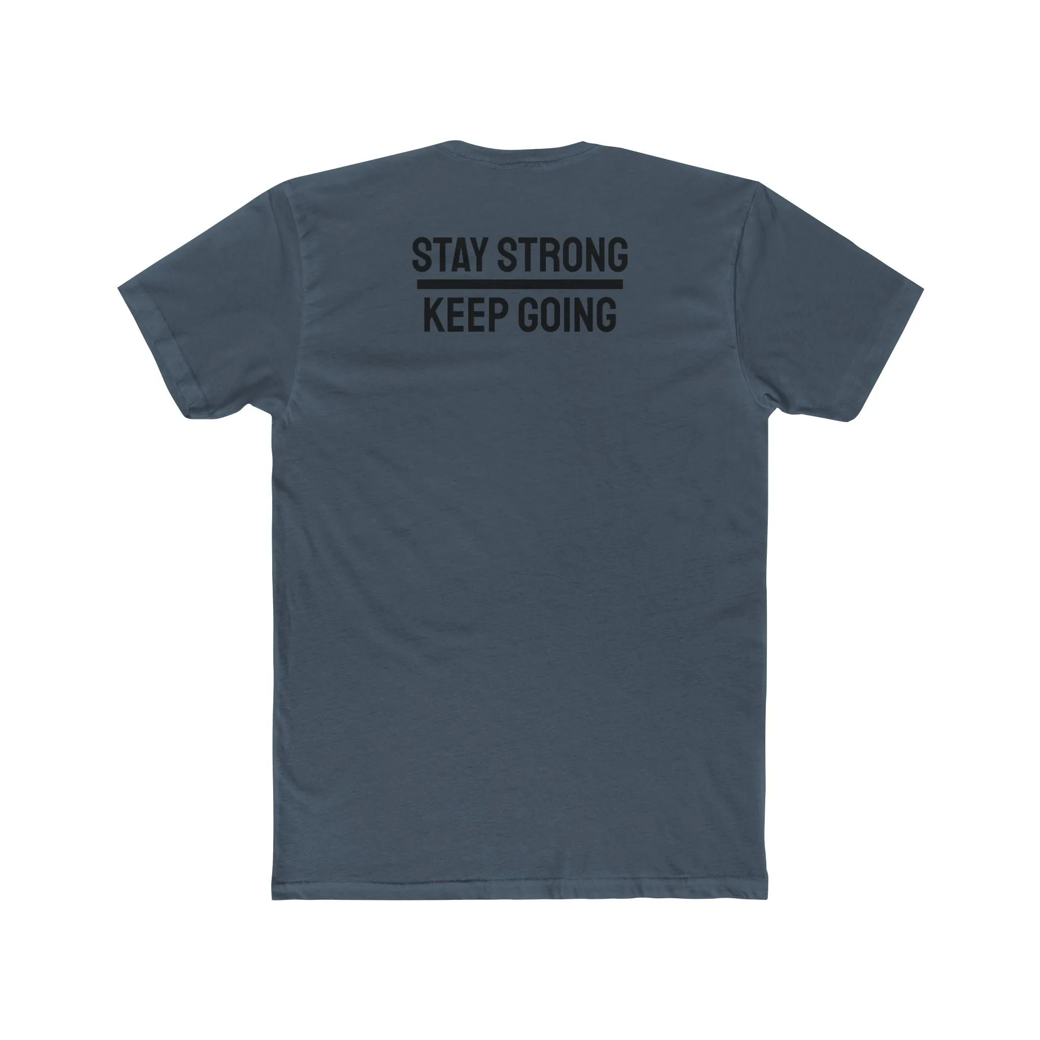 Stay Strong Keep Going - Unisex Cotton Crew Tee