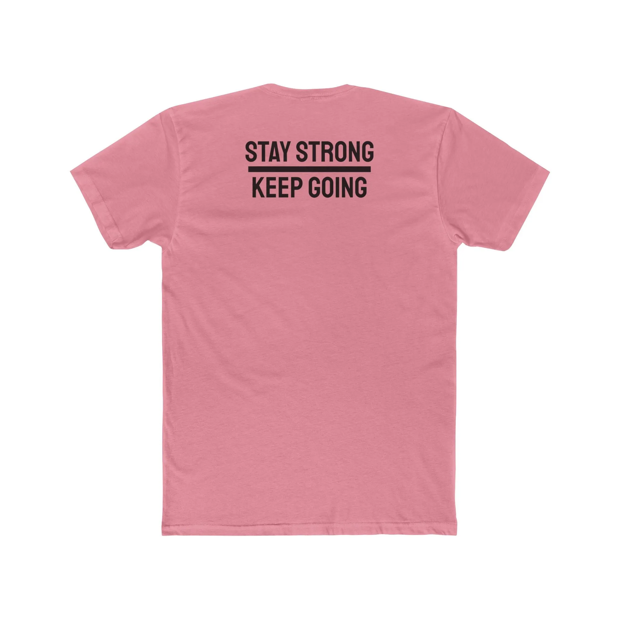 Stay Strong Keep Going - Unisex Cotton Crew Tee