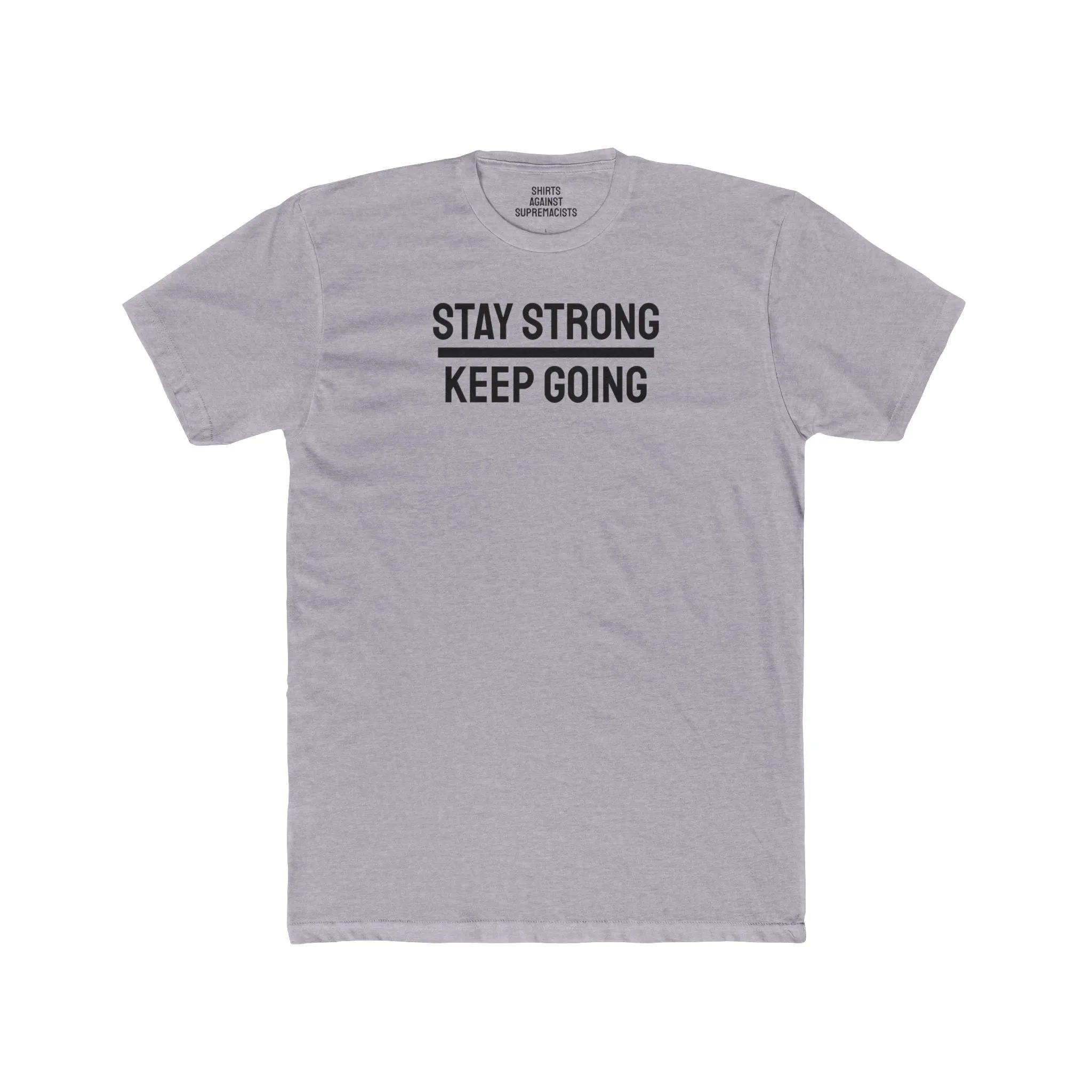 Stay Strong Keep Going - Unisex Cotton Crew Tee