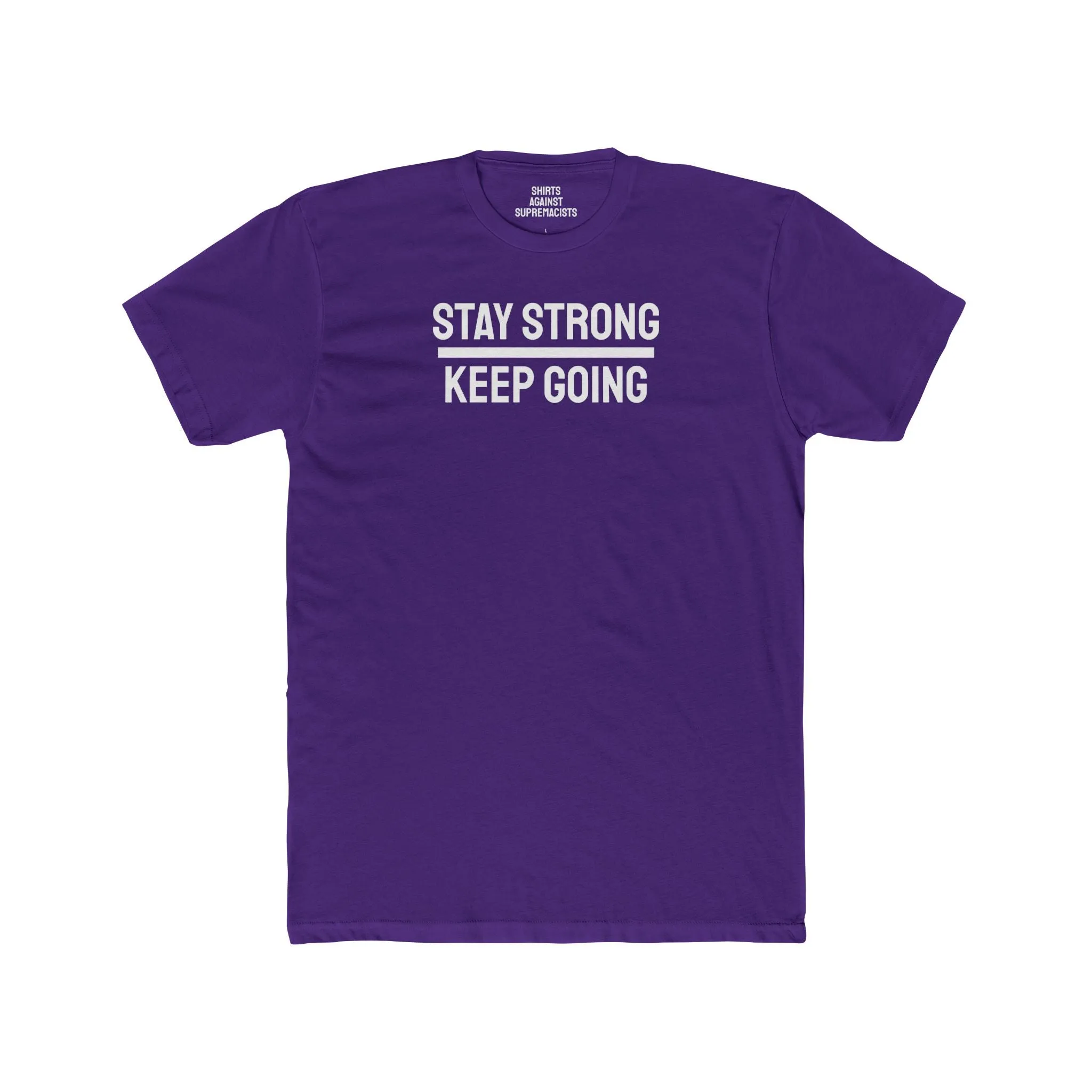 Stay Strong Keep Going - Unisex Cotton Crew Tee